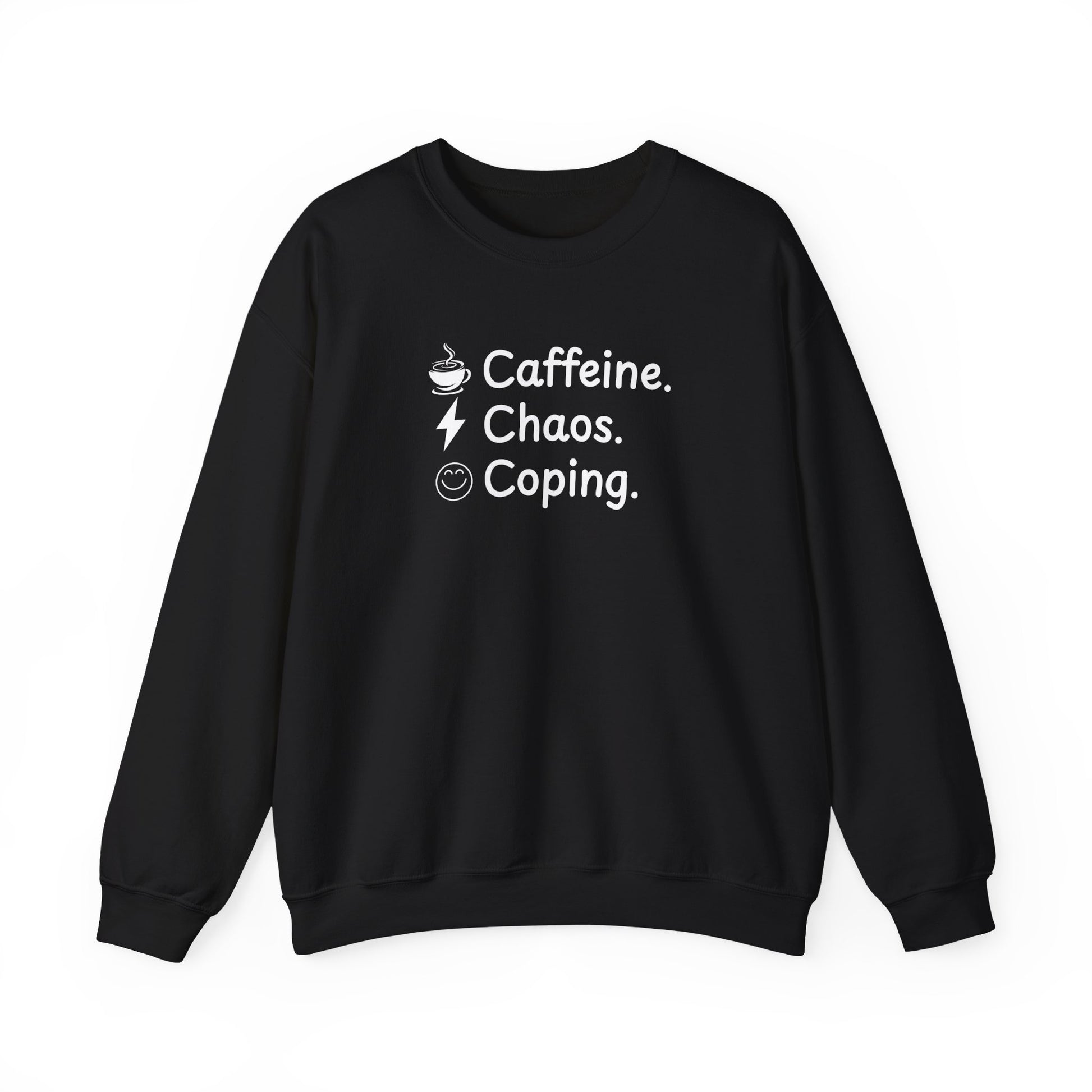Black sweatshirt with white text 'Caffeine. Chaos. Coping.' on a white background