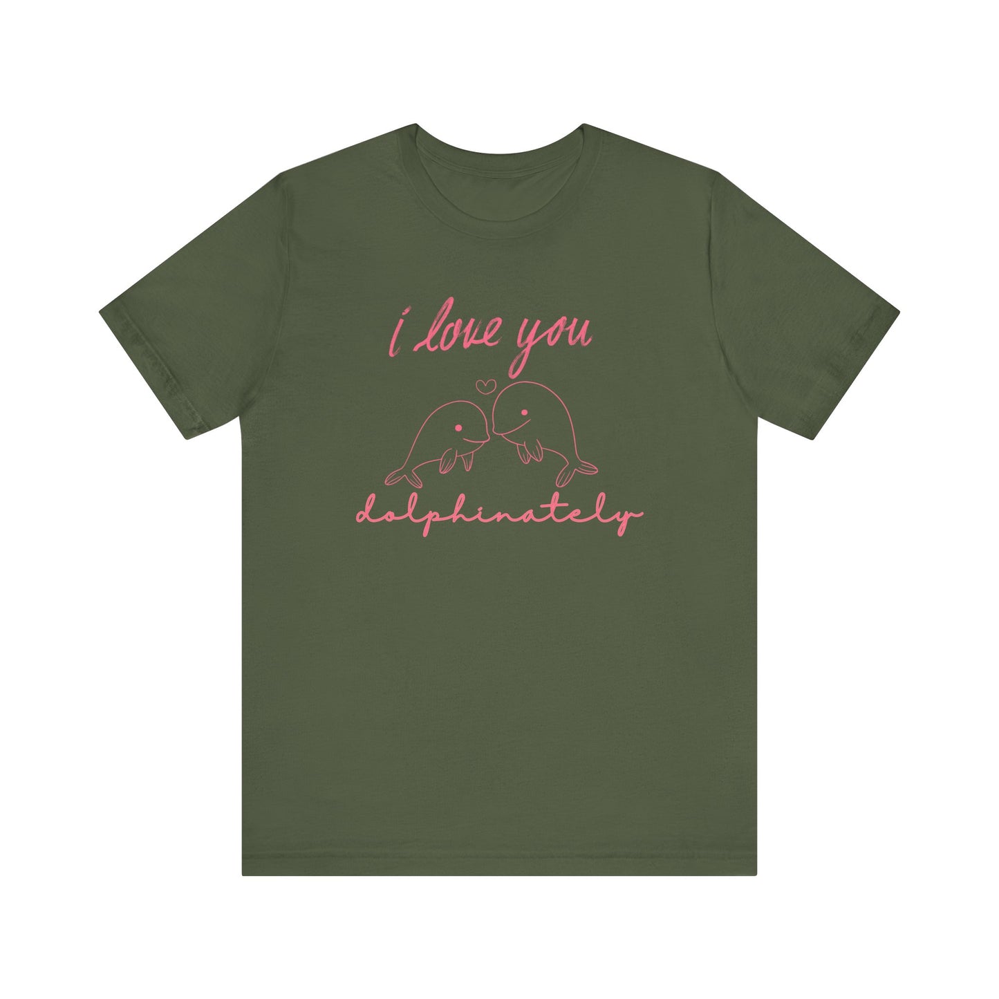 green t-shirt with pink text 'I love you dolphinately' and dolphin graphics on a white background