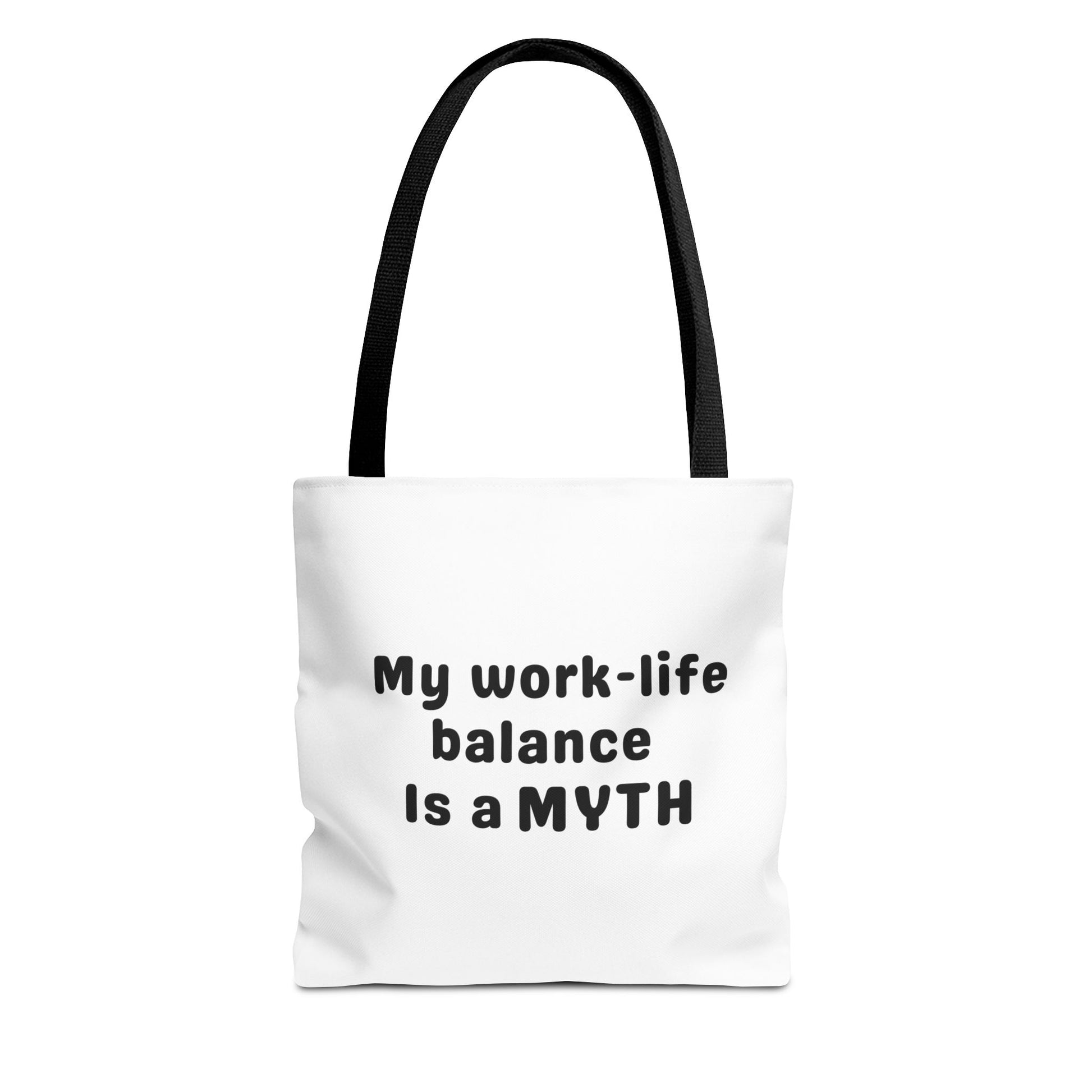 Tote bag with black handle and text 'My work-life balance is a myth' on a white background
