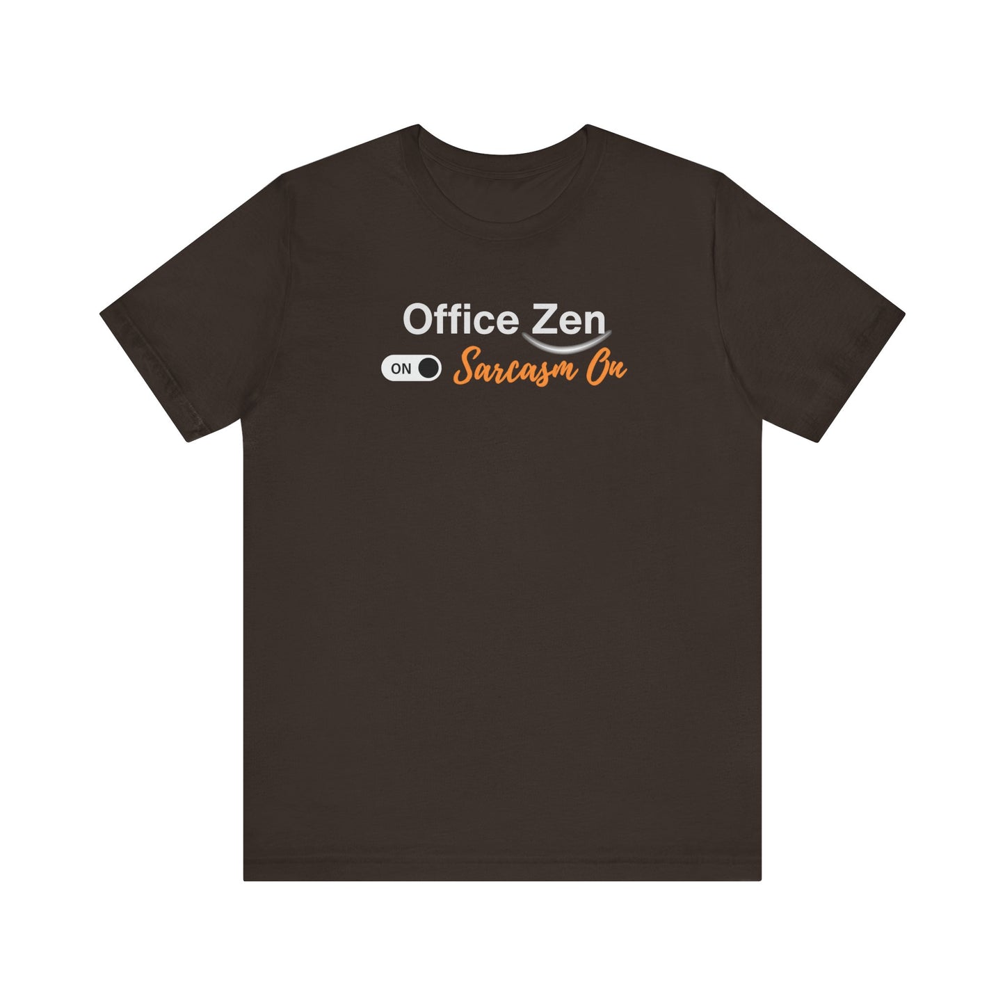 Brown t-shirt with 'Office Zen On Sarcastic On' text on a white background