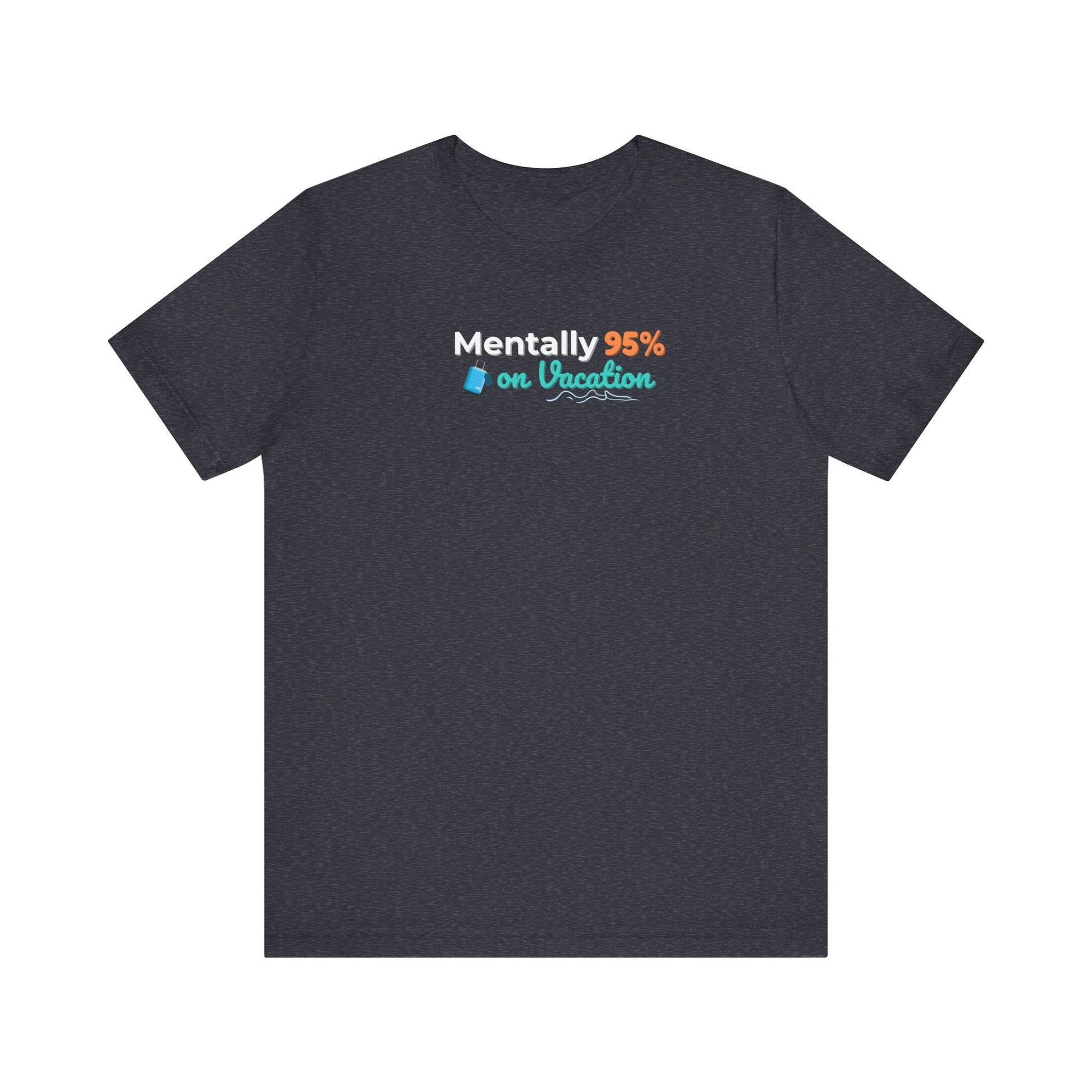 Black t-shirt with text 'Mentally 95% on Vacation' on a white background