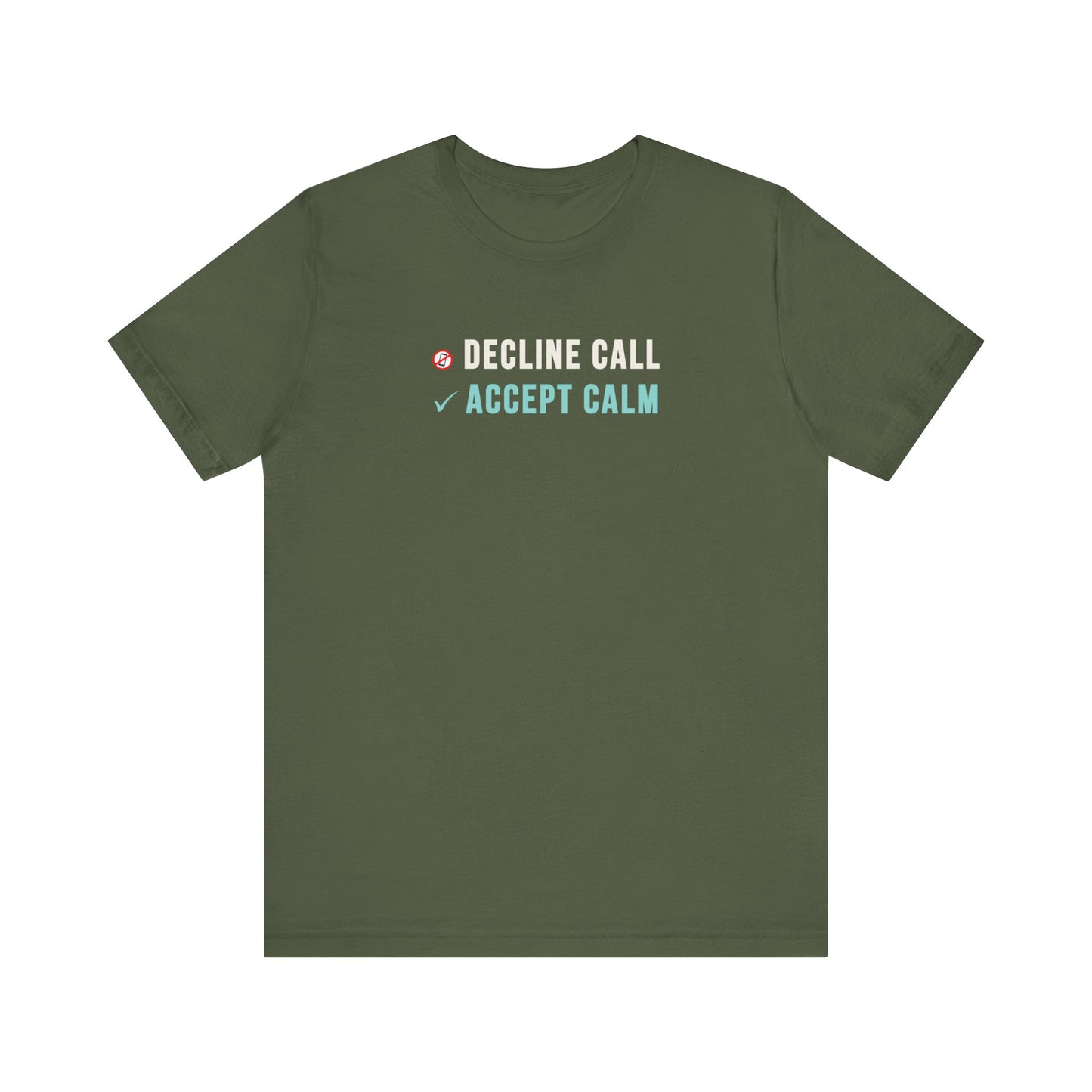 Mindfulness T-Shirt – Decline Calls, Accept Calm and Protect Your Peace