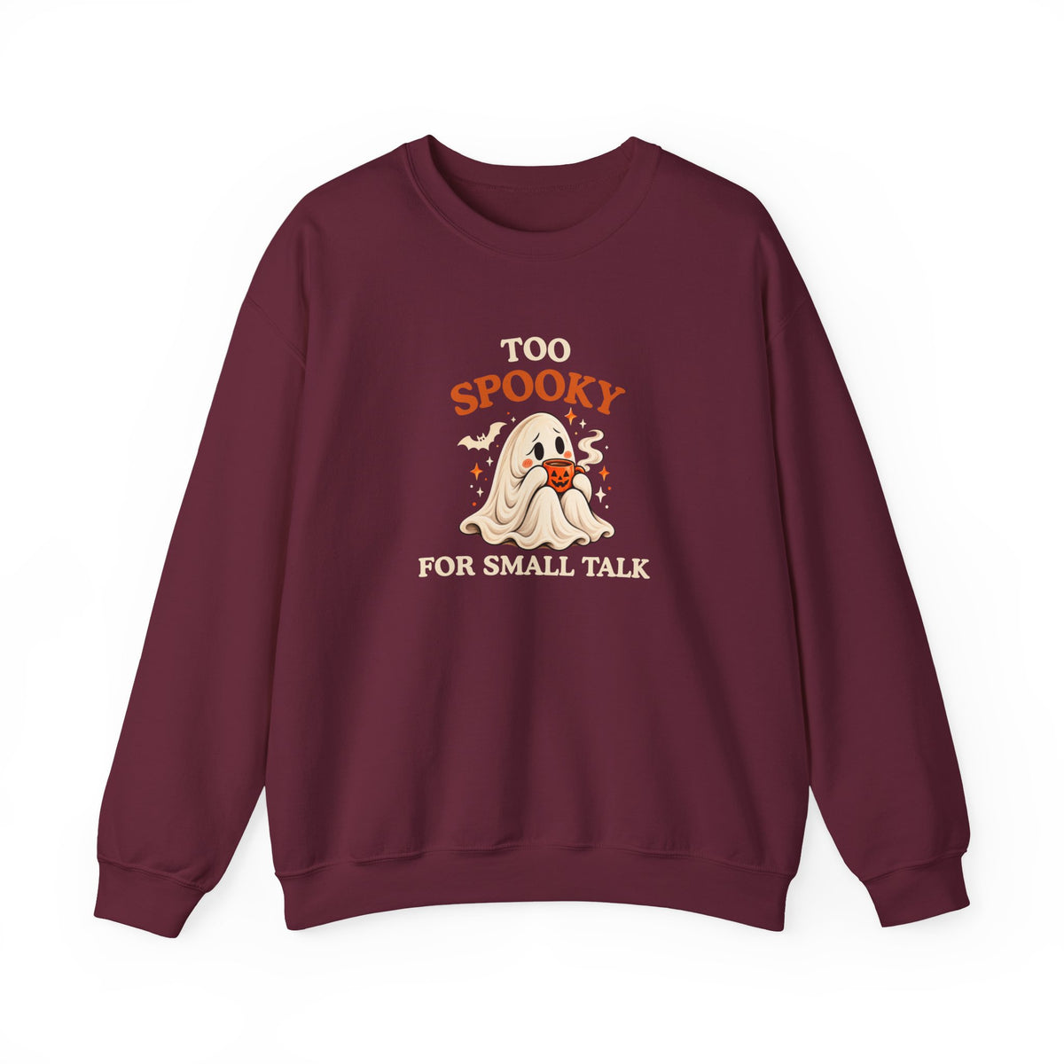 Maroon sweatshirt featuring the “Too Spooky for Small Talk” ghost design against on a white background