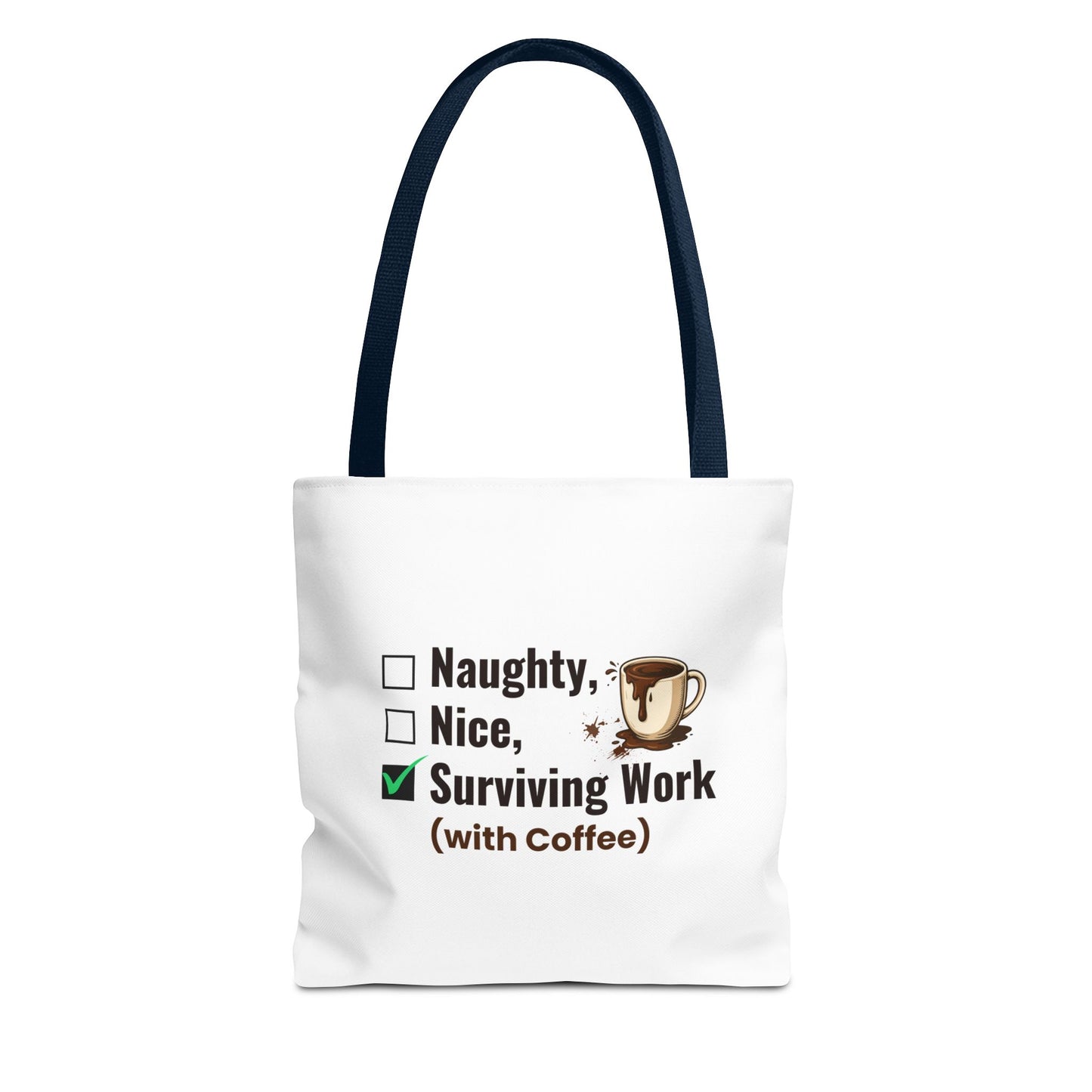 White tote bag with navy handle and text 'Naughty, Nice, Surviving Work (with Coffee)' on a white background