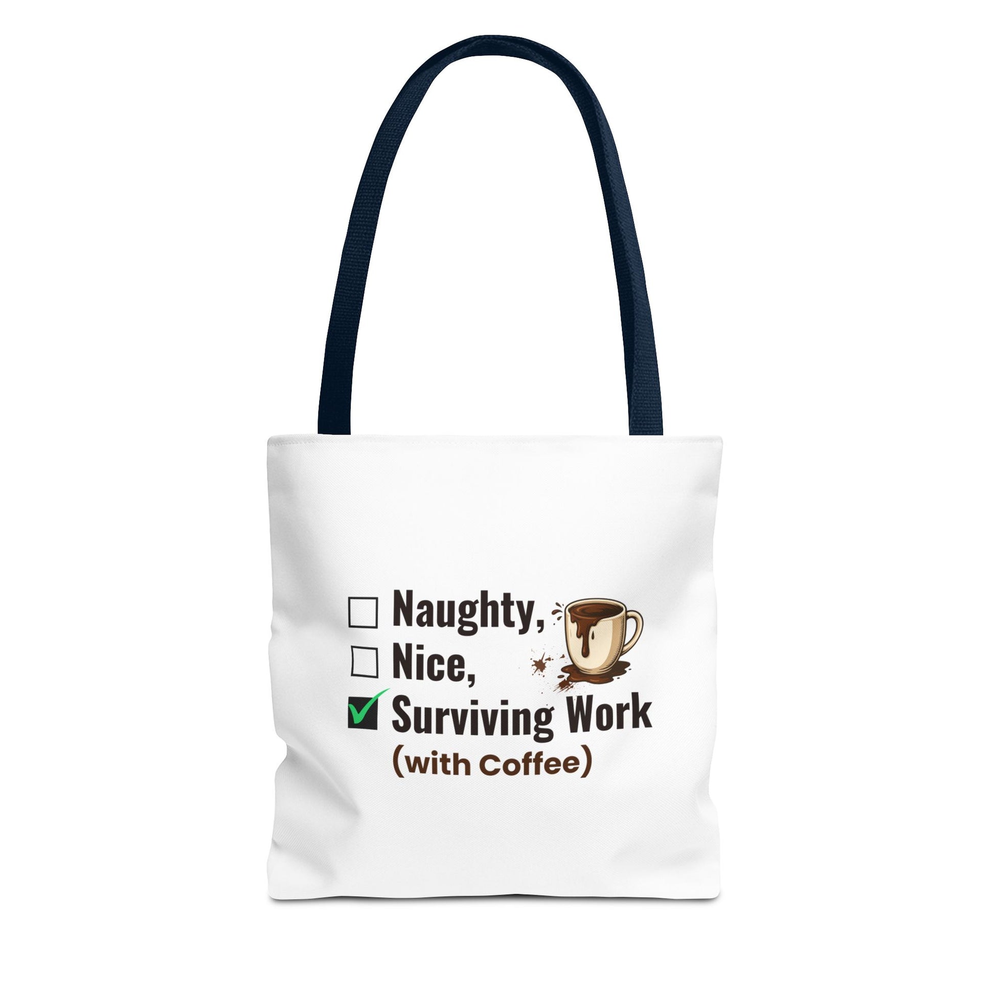 White tote bag with navy handle and text 'Naughty, Nice, Surviving Work (with Coffee)' on a white background