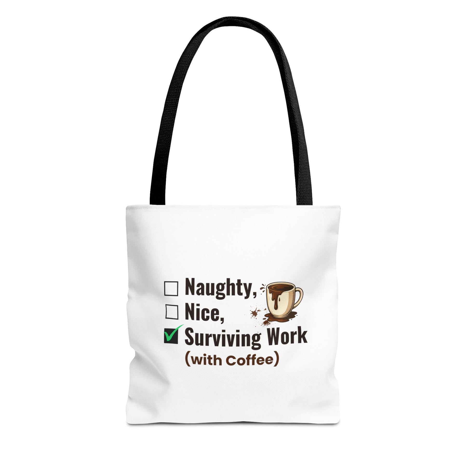 White tote bag with black handle and text 'Naughty, Nice, Surviving Work (with Coffee)' on a white background