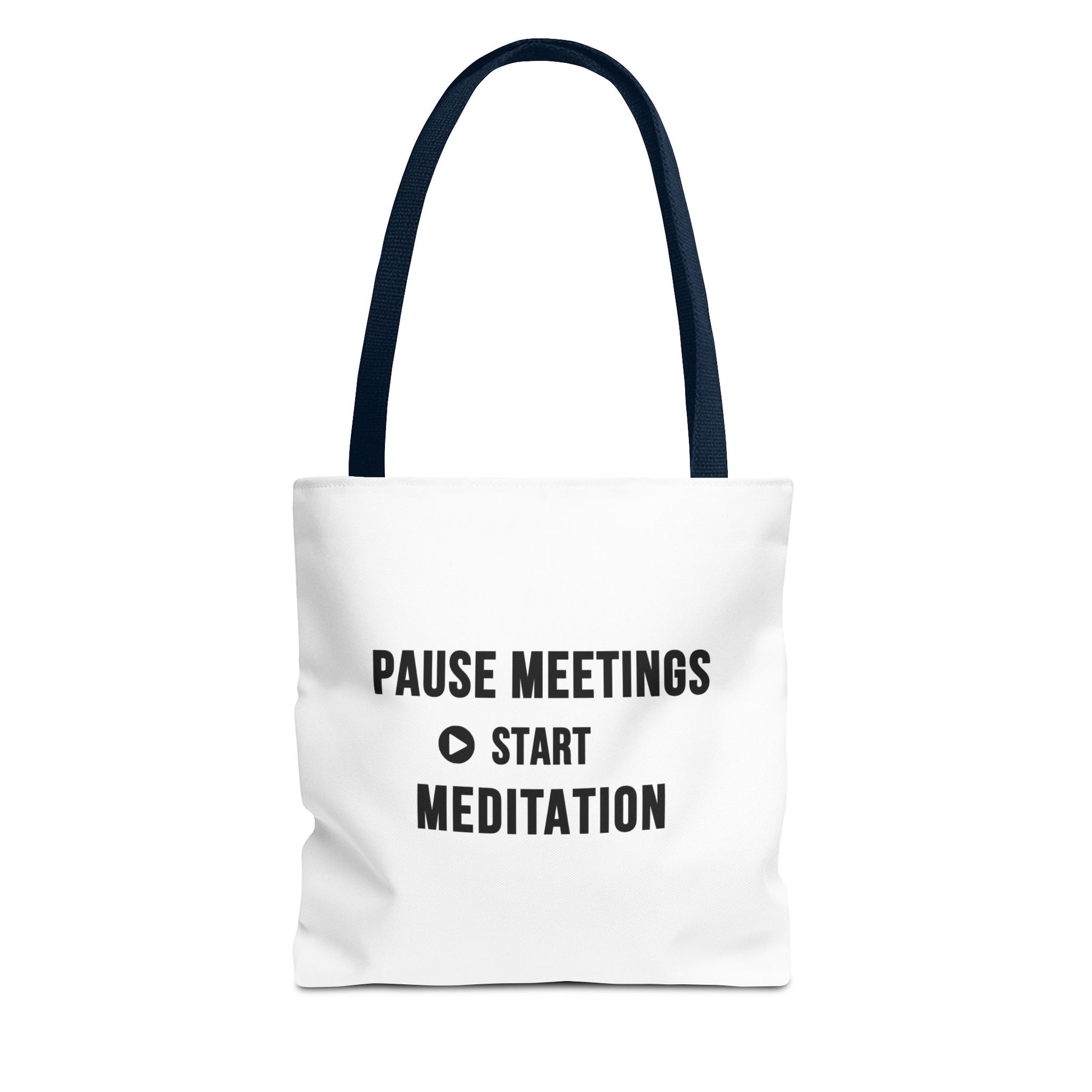 White tote bag with navy handles and text 'Pause Meetings, Start Meditation'