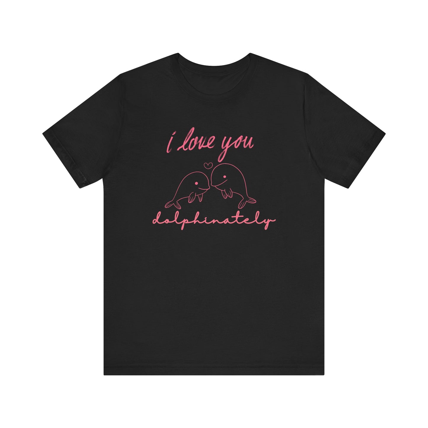 Black t-shirt with pink text 'I love you dolphinately' and dolphin graphics on a white background