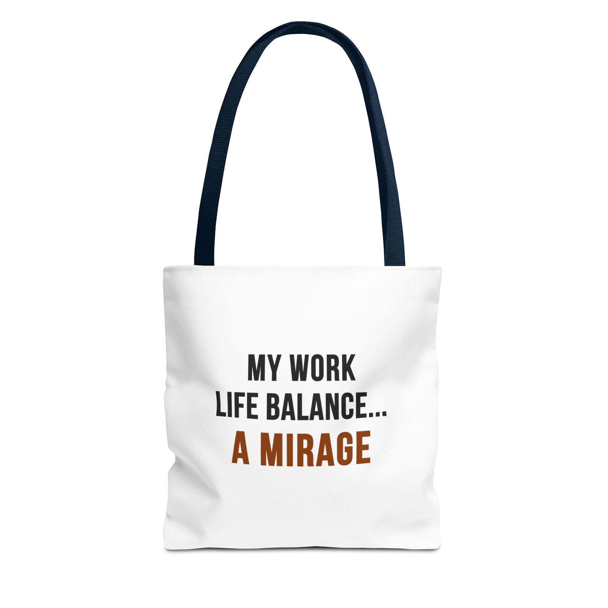 Tote bag with navy handles and text 'My work life balance... a mirage' on a white background