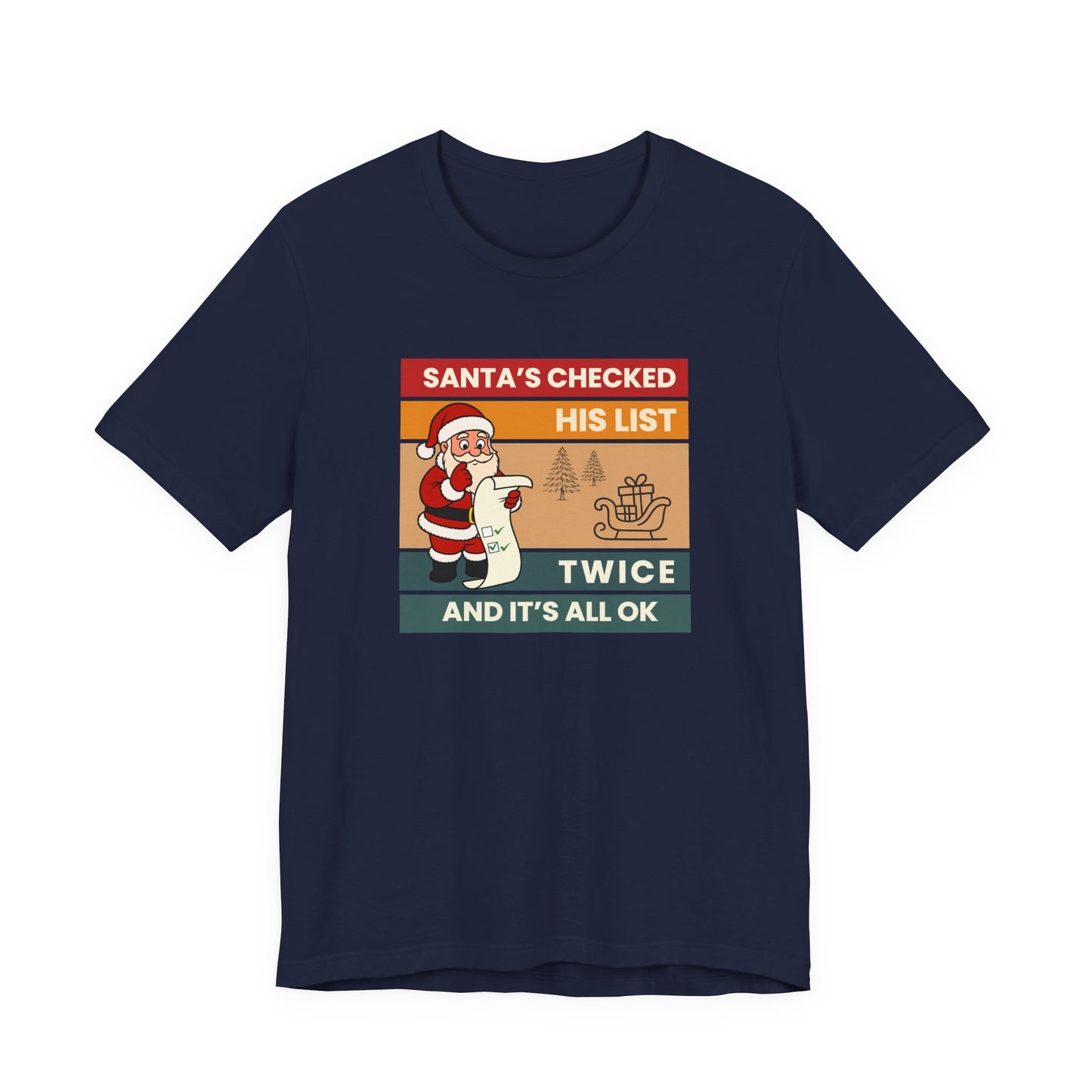 navy t-shirt with text 'Santa's Checked His List Twice And It's All Ok' on a white background