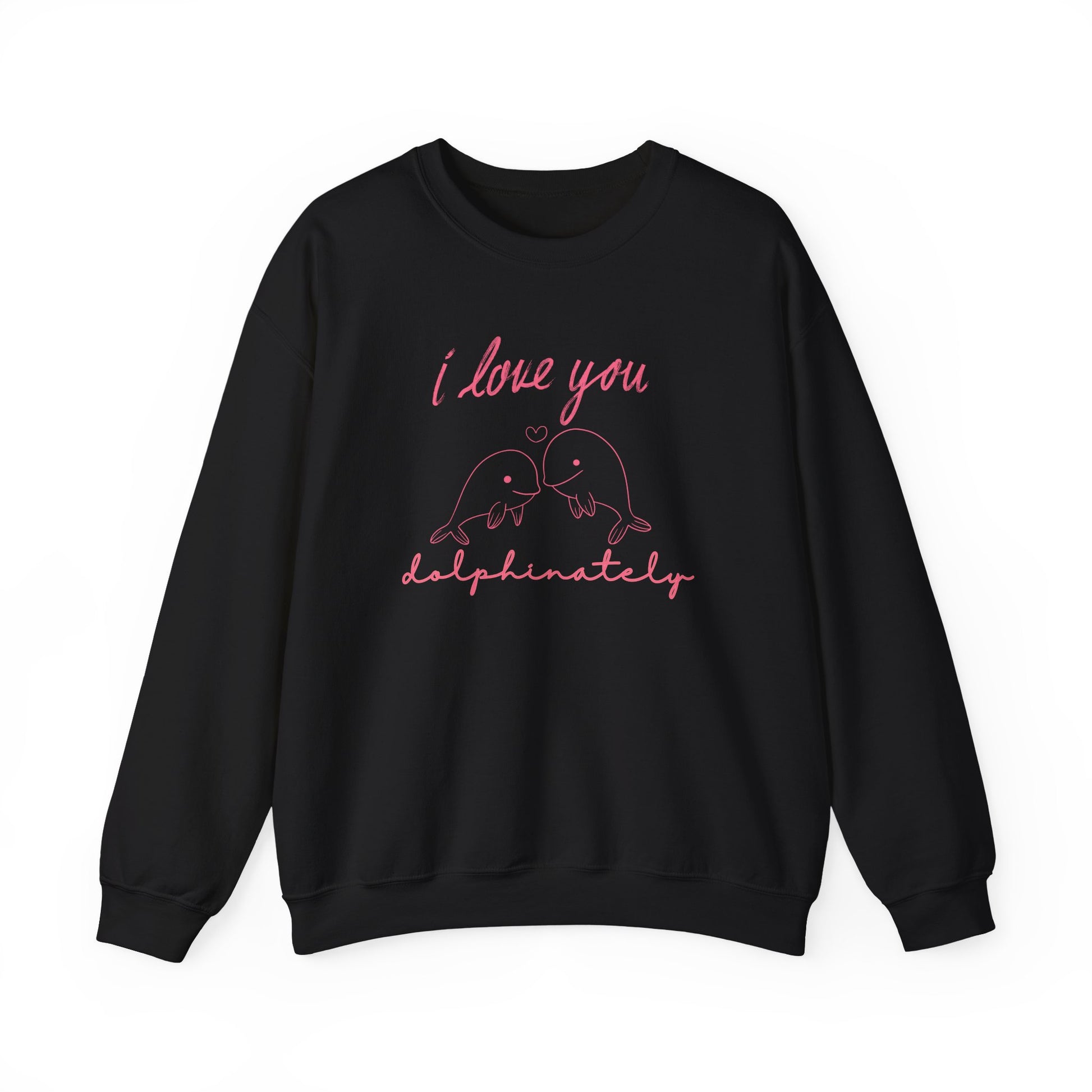 Black sweatshirt with pink text 'I love you dolphinately' and dolphin design on a white background
