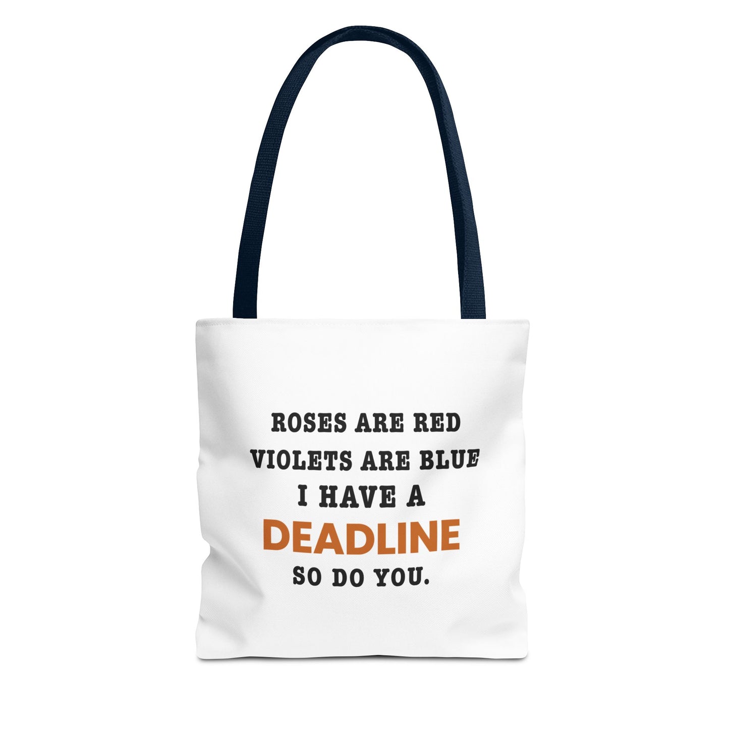 Tote bag with navy handles and text 'Roes are red, violets are blue. I have a deadline so you do' on a white background