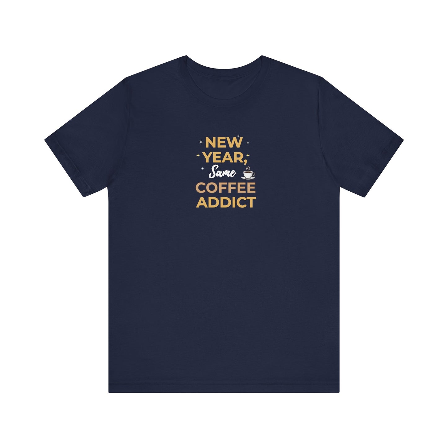 Navy blue t-shirt with yellow text 'New Year, Same Coffee Addict' on a white background