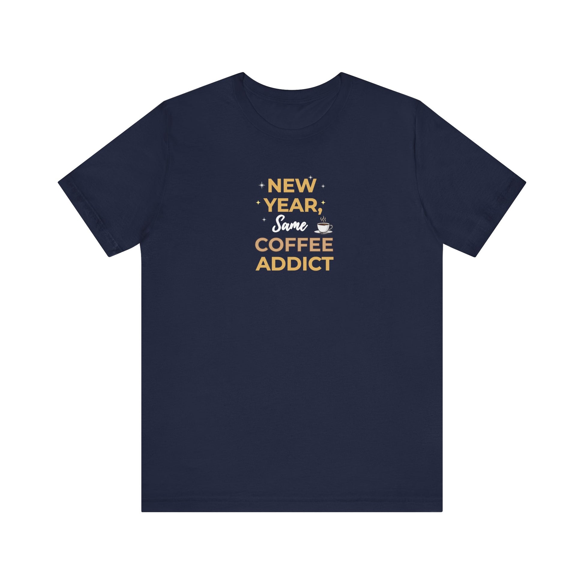 Navy blue t-shirt with yellow text 'New Year, Same Coffee Addict' on a white background