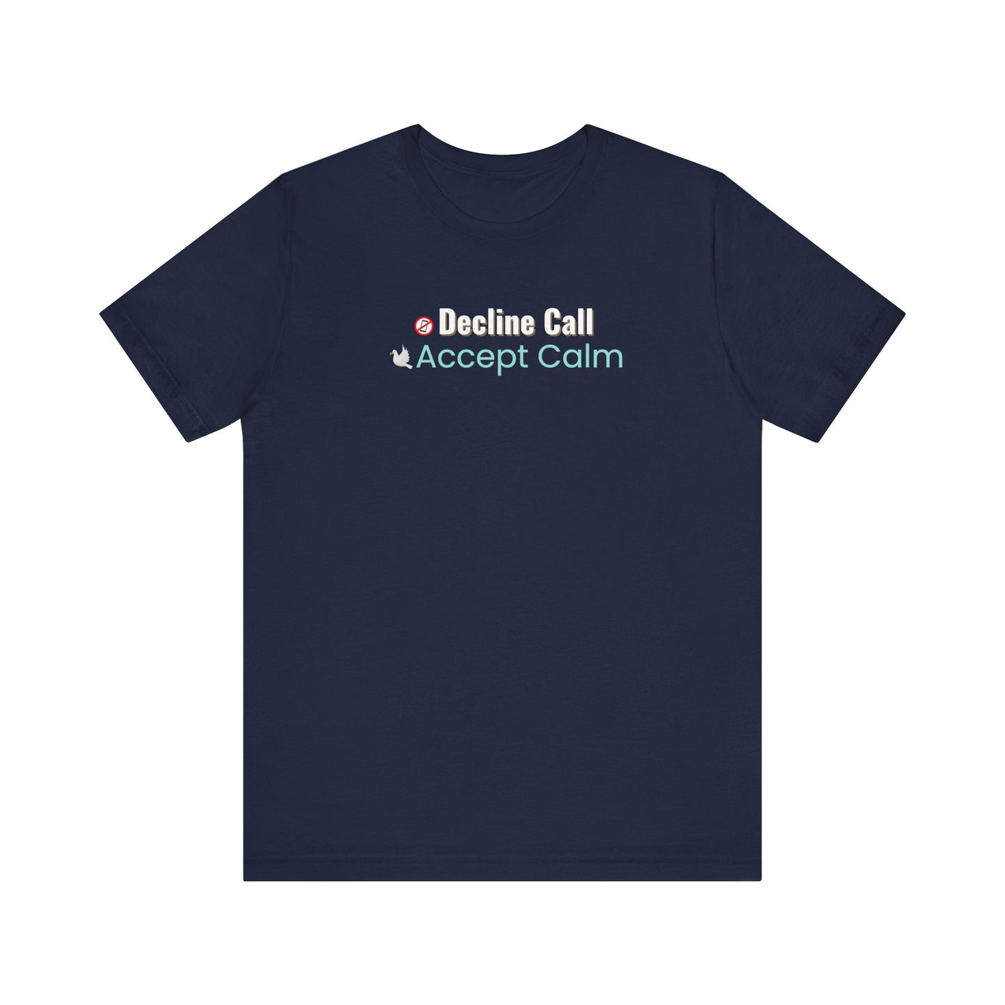 Navy blue t-shirt with text 'Decline Call Accept Calm' on a white background