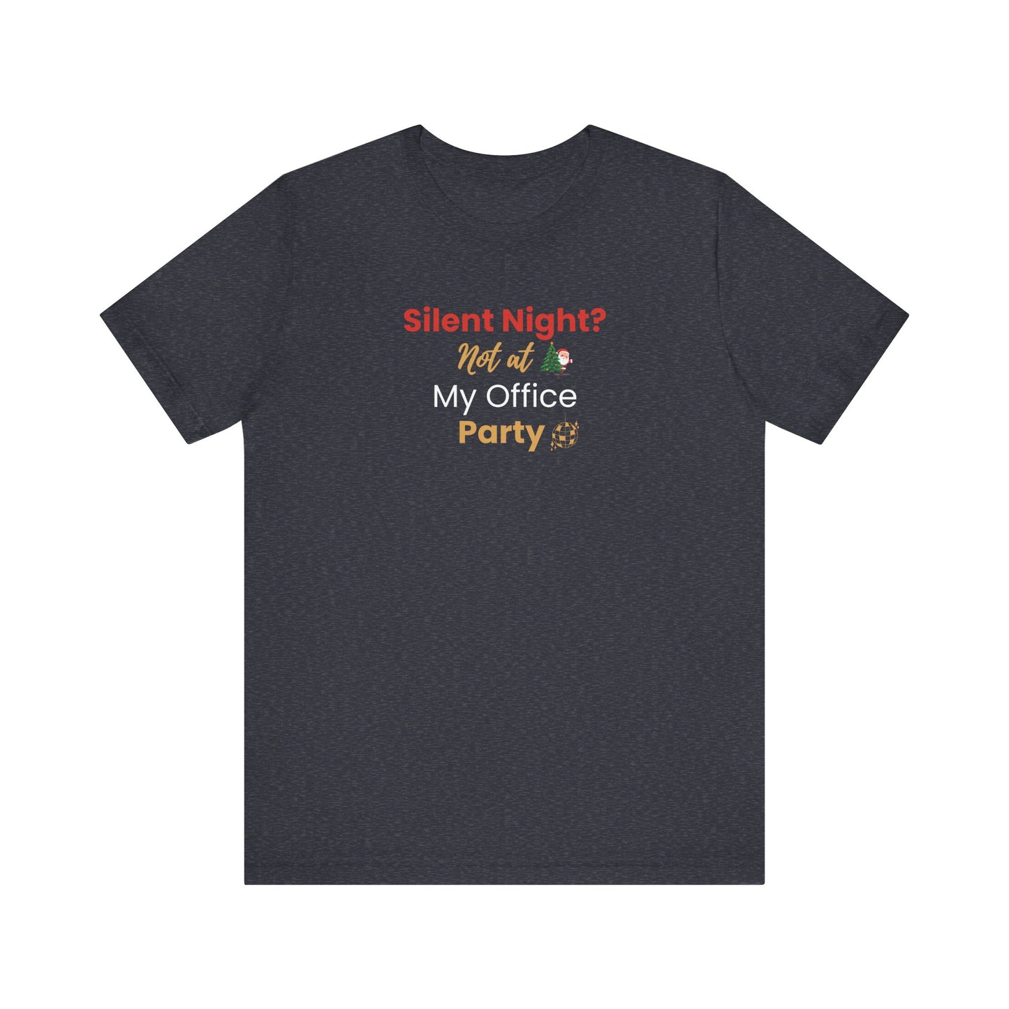 Navy blue t-shirt with humorous text 'Silent Night? Not at My Office Party' on a white background