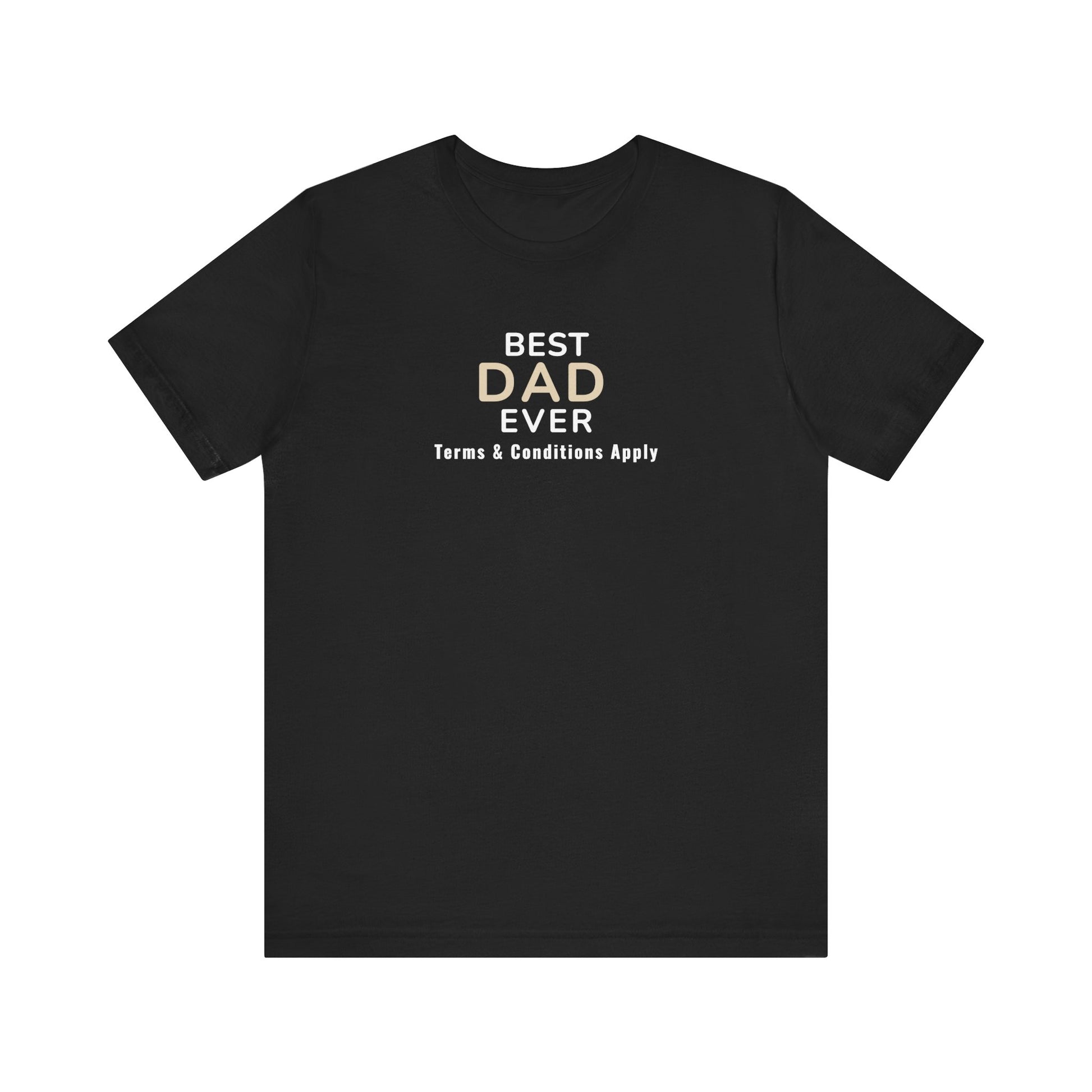 Black t-shirt with 'Best Dad Ever, Terms & Conditions Apply' text on a white background