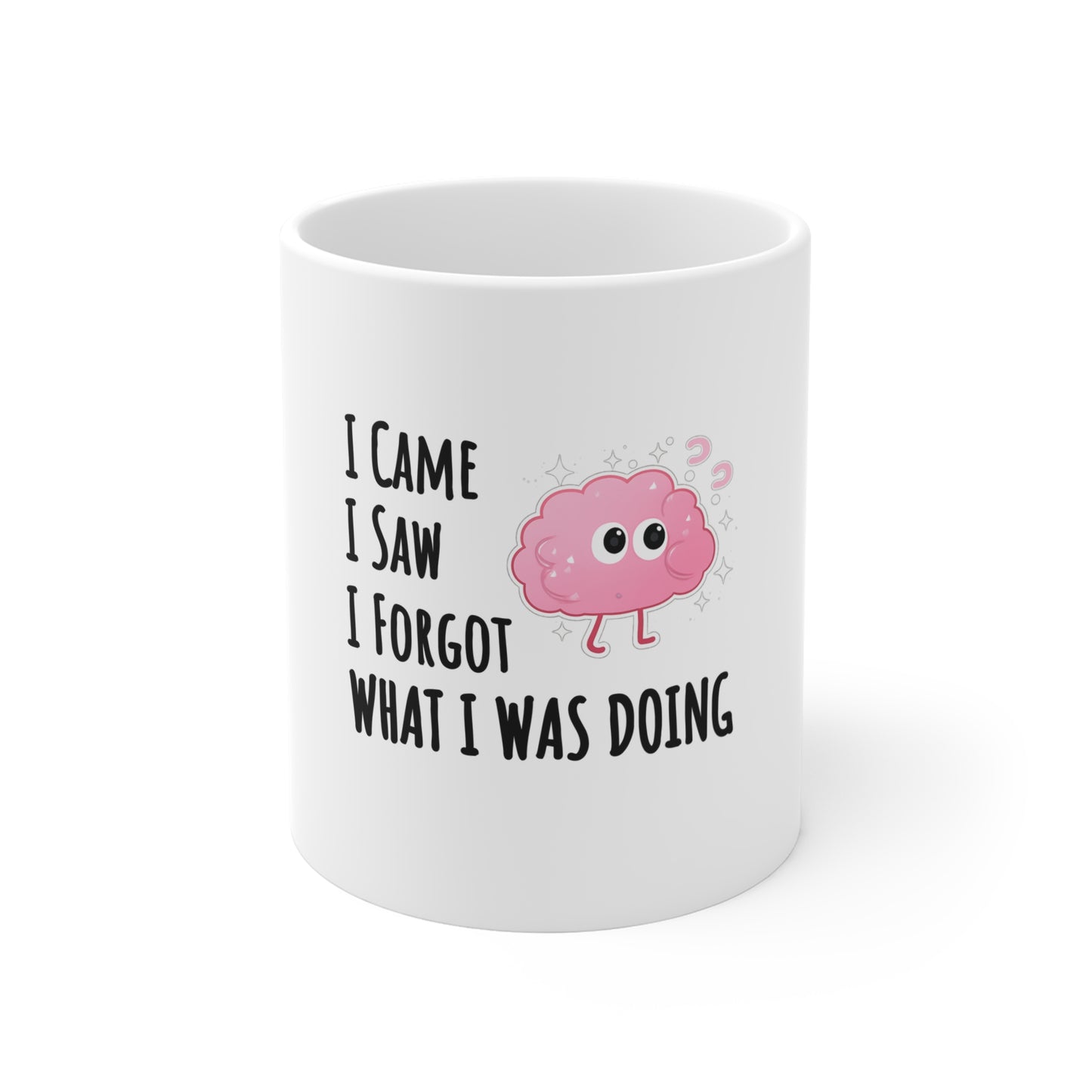 White mug with a pink brain graphic and text 'I came, I saw, I forgot what I was doing' on a white background