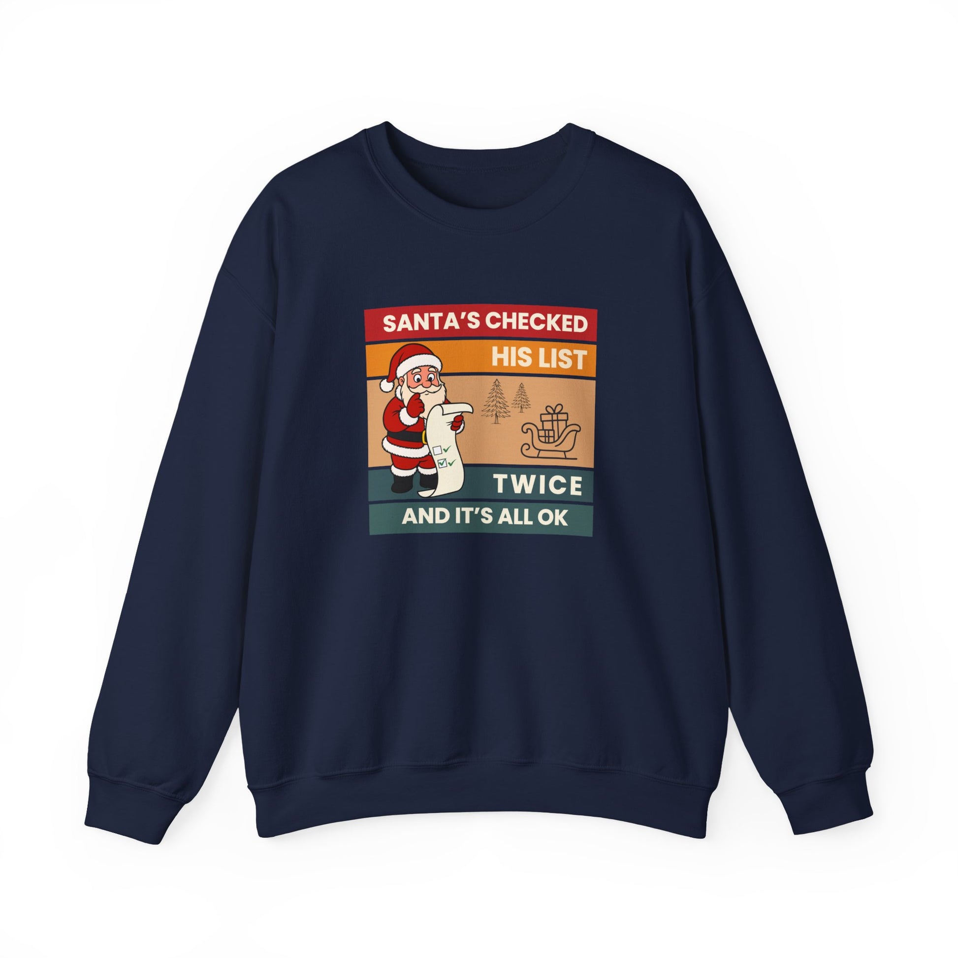 Navy sweatshirt with text 'Santa's Checked His List Twice And It's All Ok' on a white background