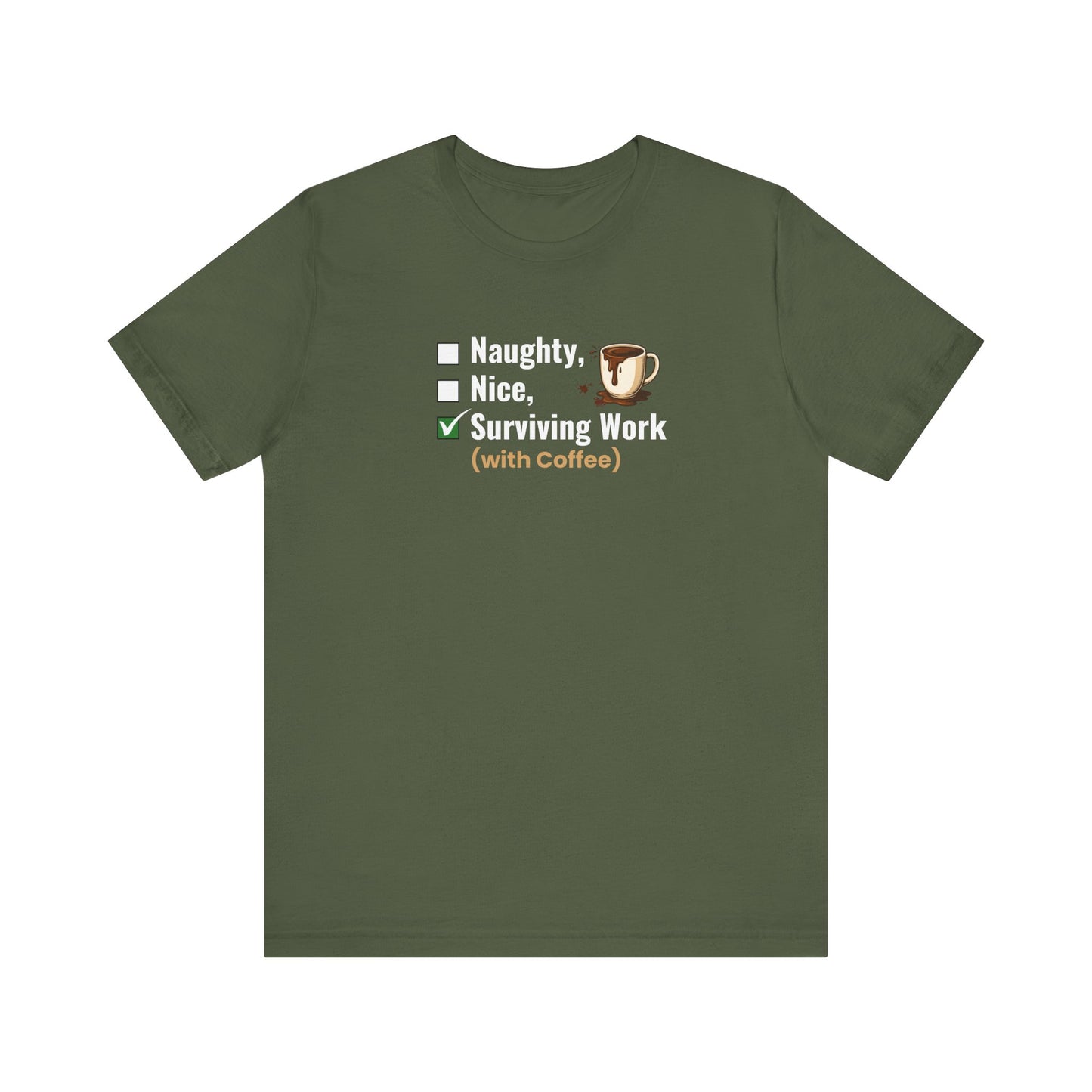 Green t-shirt with text 'Naughty, Nice, Surviving Work (with Coffee)' on a white background