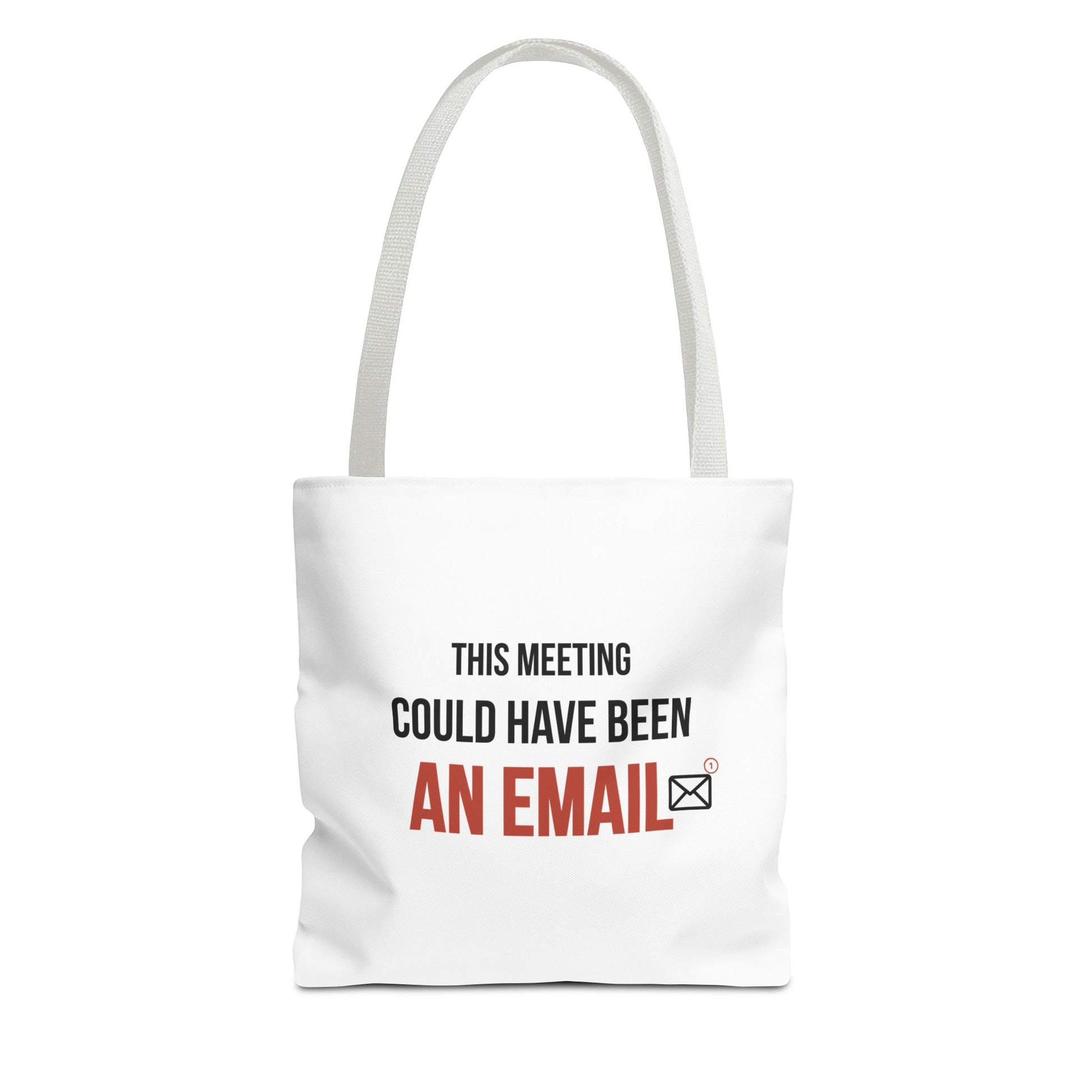 Tote bag with white handles and text 'This meeting could have been an email' on a white background