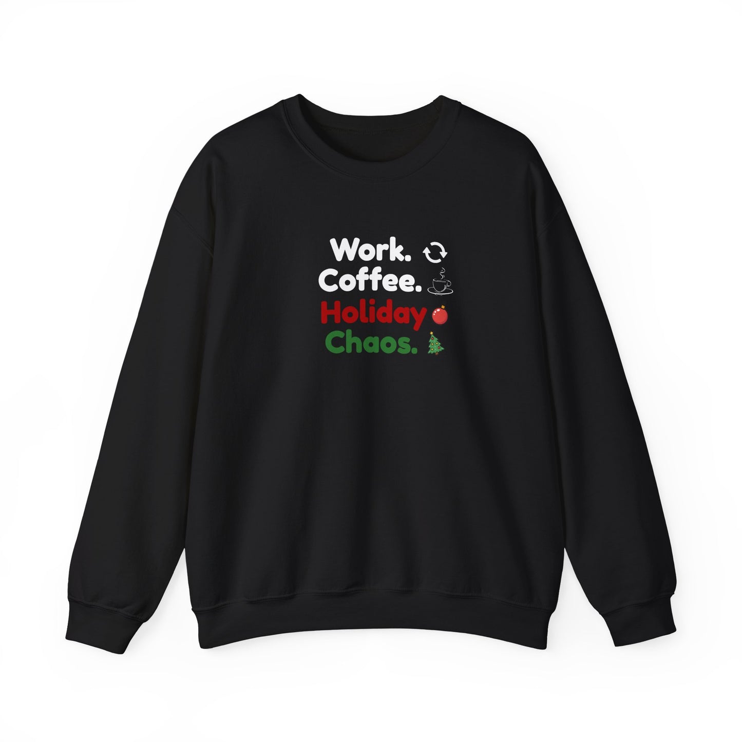 Black sweatshirt with text 'Work. Coffee. Holiday Chaos.' and graphics on a white background