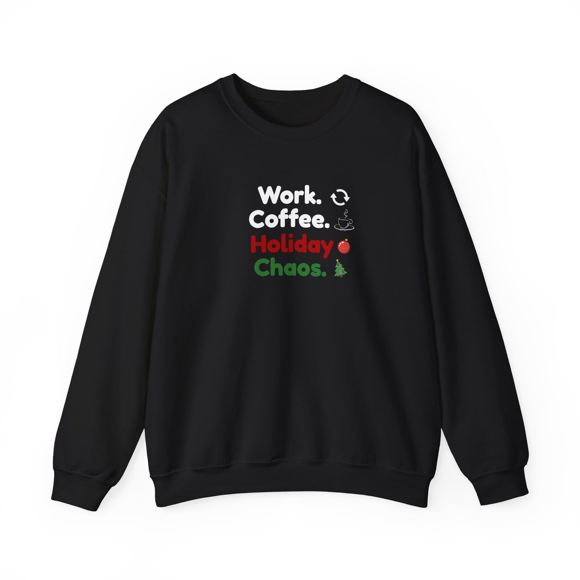 Black sweatshirt with text 'Work. Coffee. Holiday Chaos.' and graphics on a white background