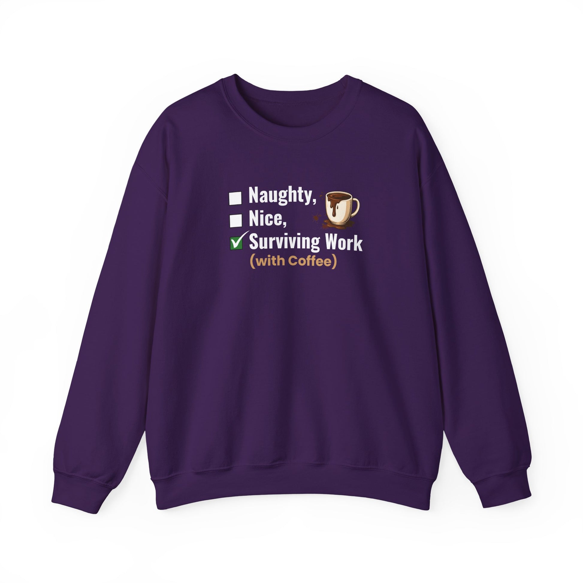 Purple sweatshirt with text 'Naughty, Nice, Surviving Work (with Coffee)' on a white background