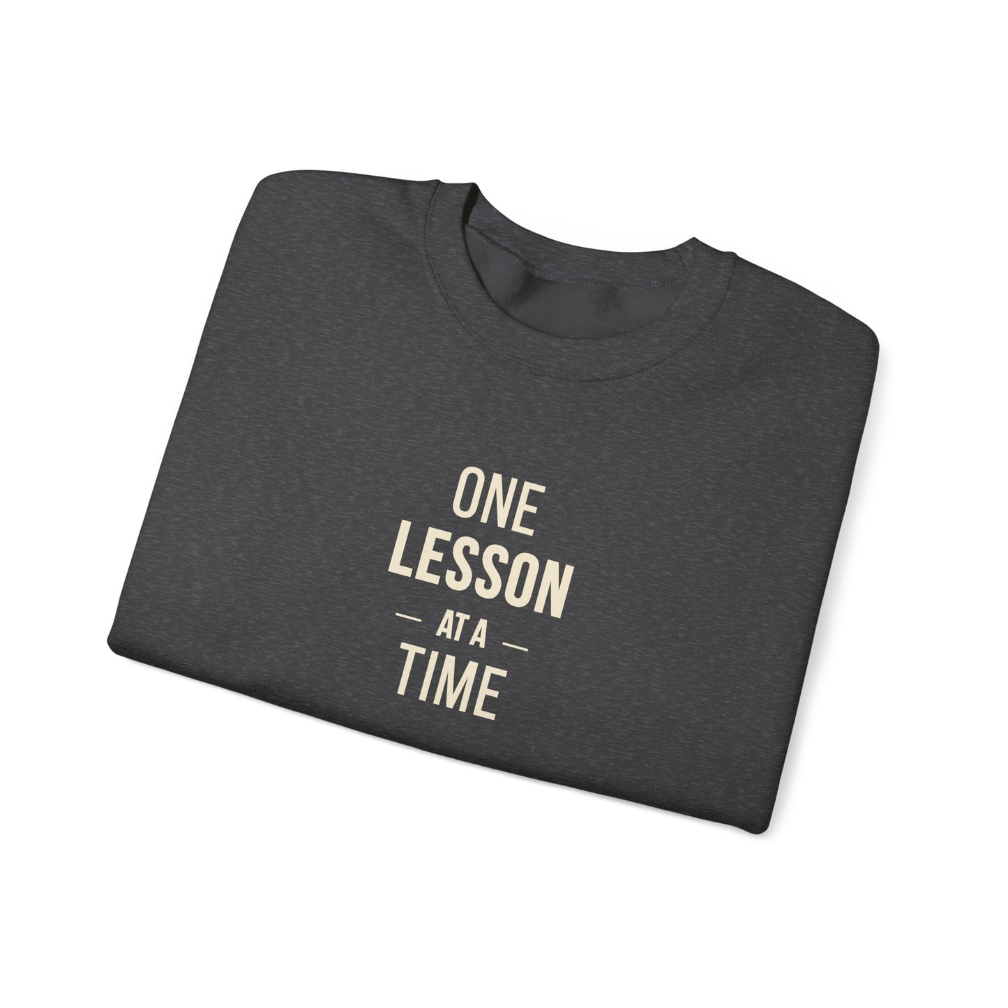 Teacher Pullover – One Lesson at a Time Inspirational Sweatshirt