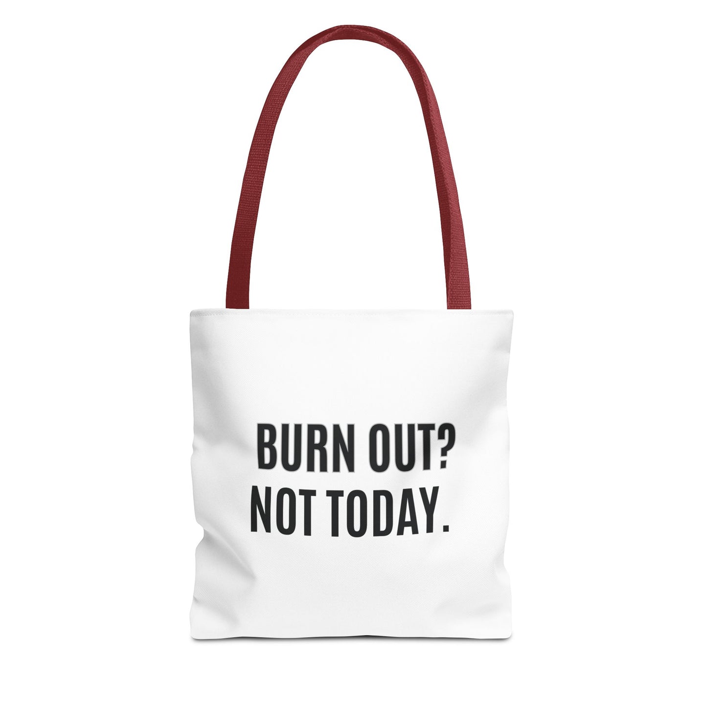 Tote bag with red handle and 'BURN OUT? NOT TODAY.' text on a white background