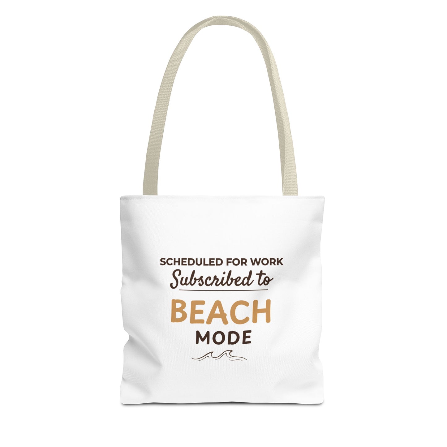 White tote bag with beige handle featuring the text 'Scheduled for Work. Subscribed to Beach' on a white background