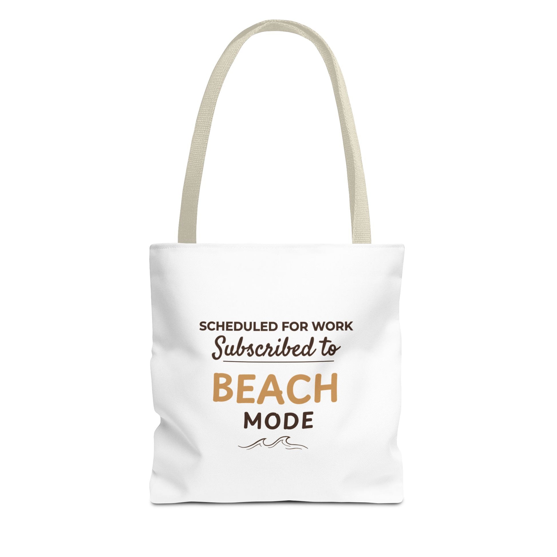 White tote bag with beige handle featuring the text 'Scheduled for Work. Subscribed to Beach' on a white background