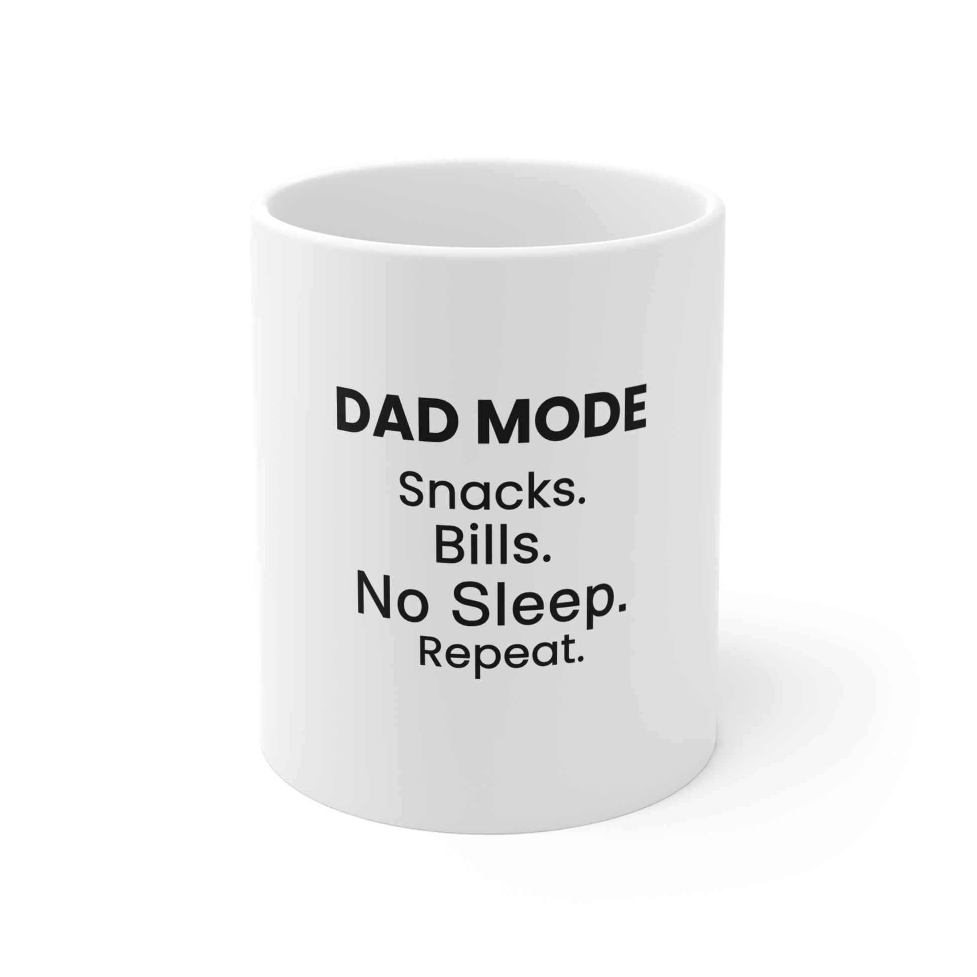 White mug with text 'DAD MODE:  Snacks.  Bills. No Sleep. Repeat.' on a white background