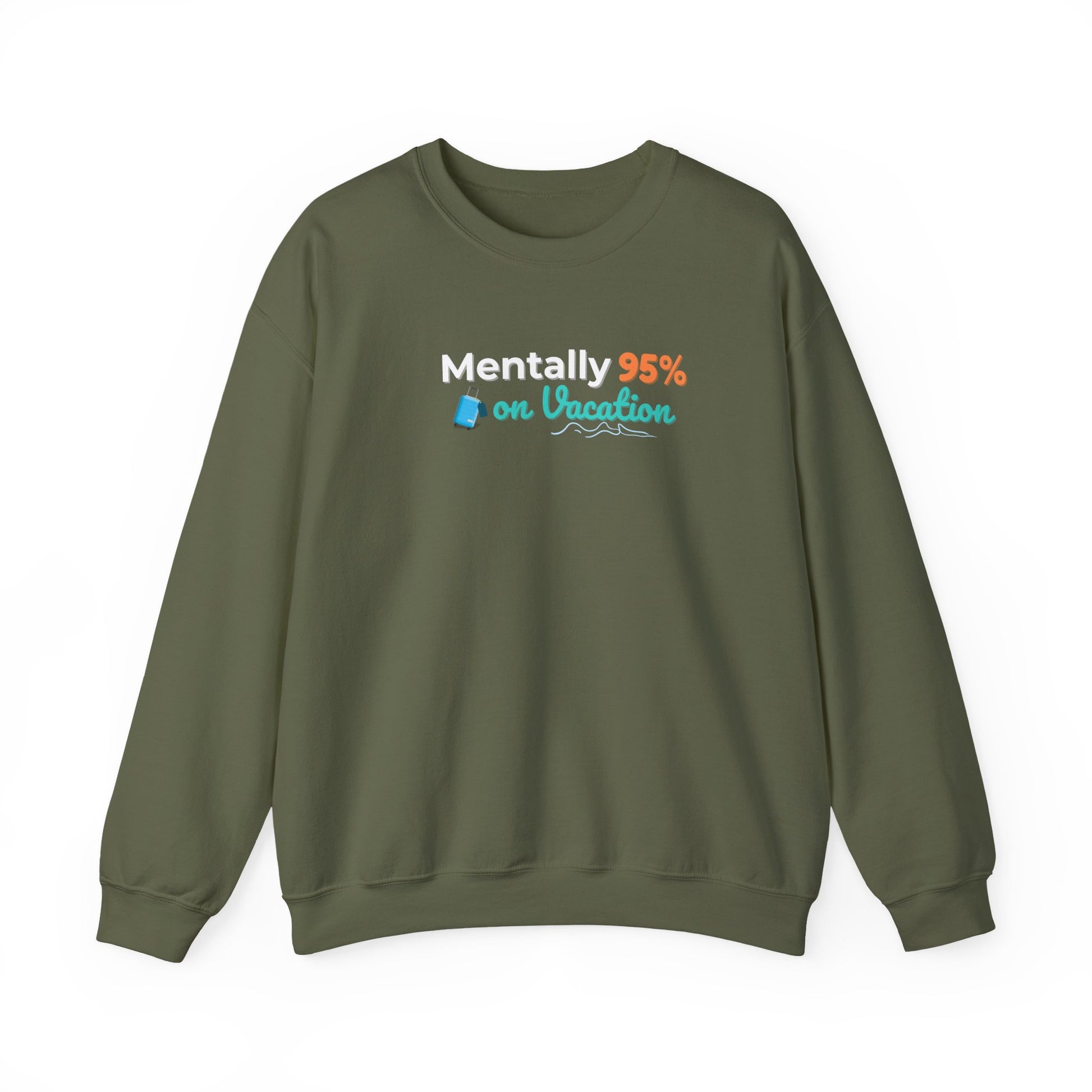 Green sweatshirt with text 'Mentally 95% on Vacation' on a white background