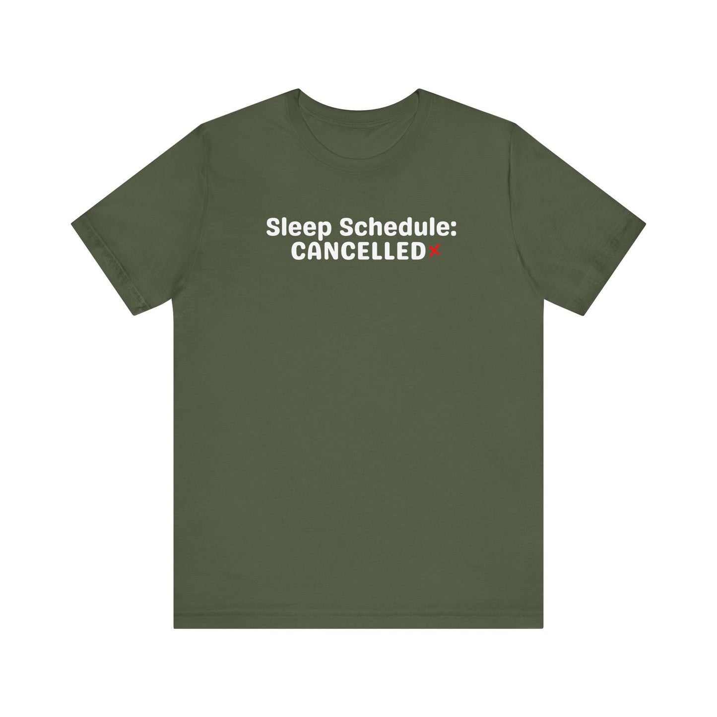 Green t-shirt with 'Sleep Schedule: CANCELLED' text on a white background