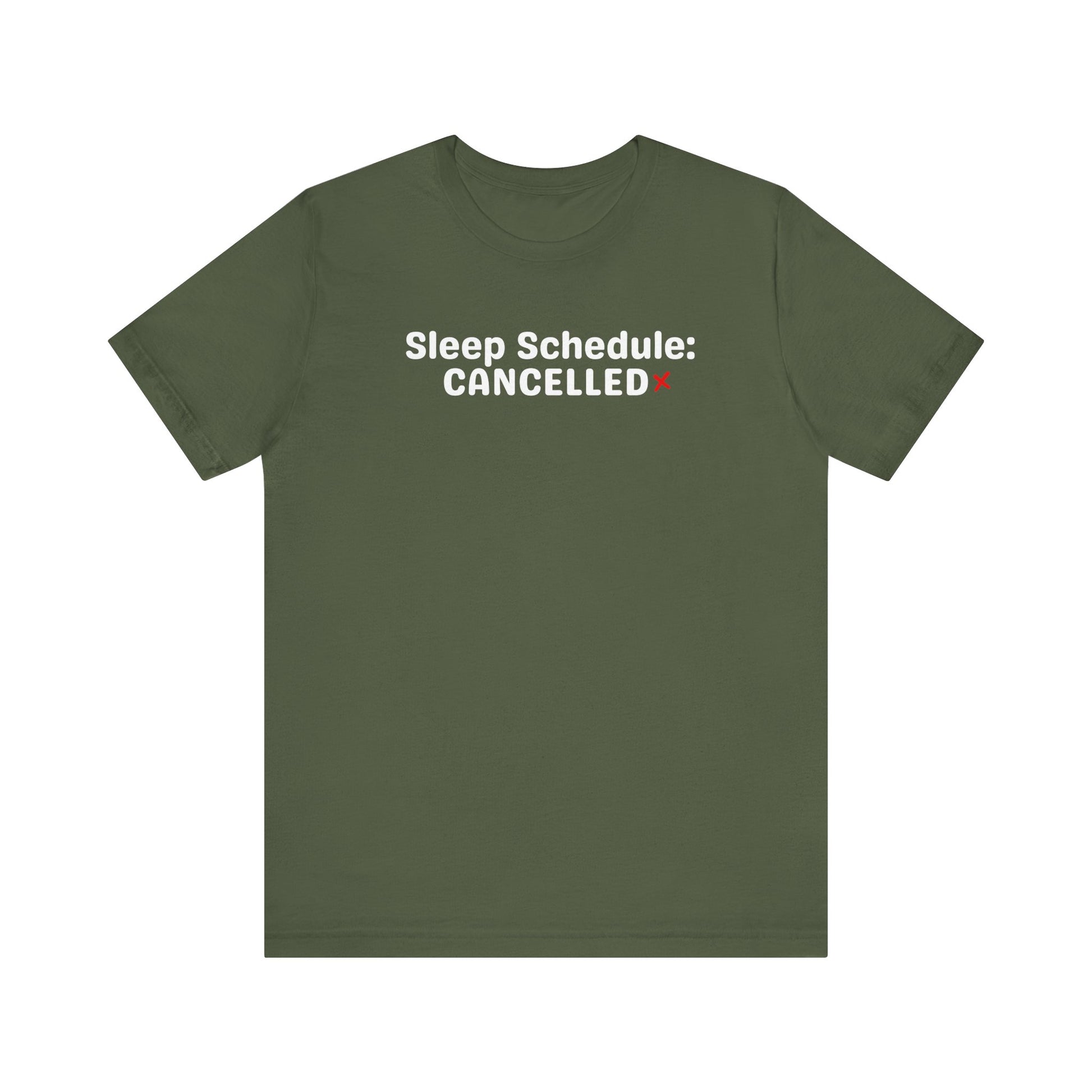 Green t-shirt with 'Sleep Schedule: CANCELLED' text on a white background