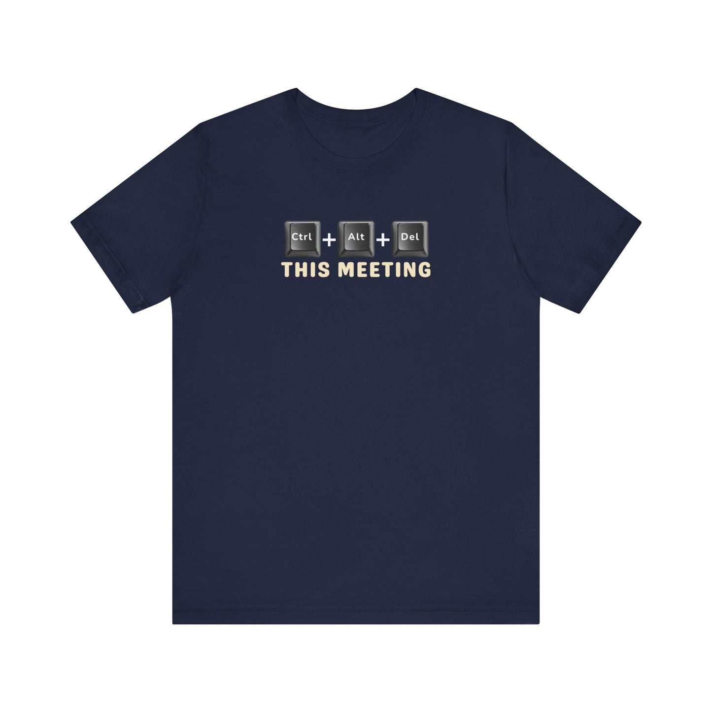 Navy t-shirt with text 'Ctrl + Alt + Del This Meeting' graphic design on a white background