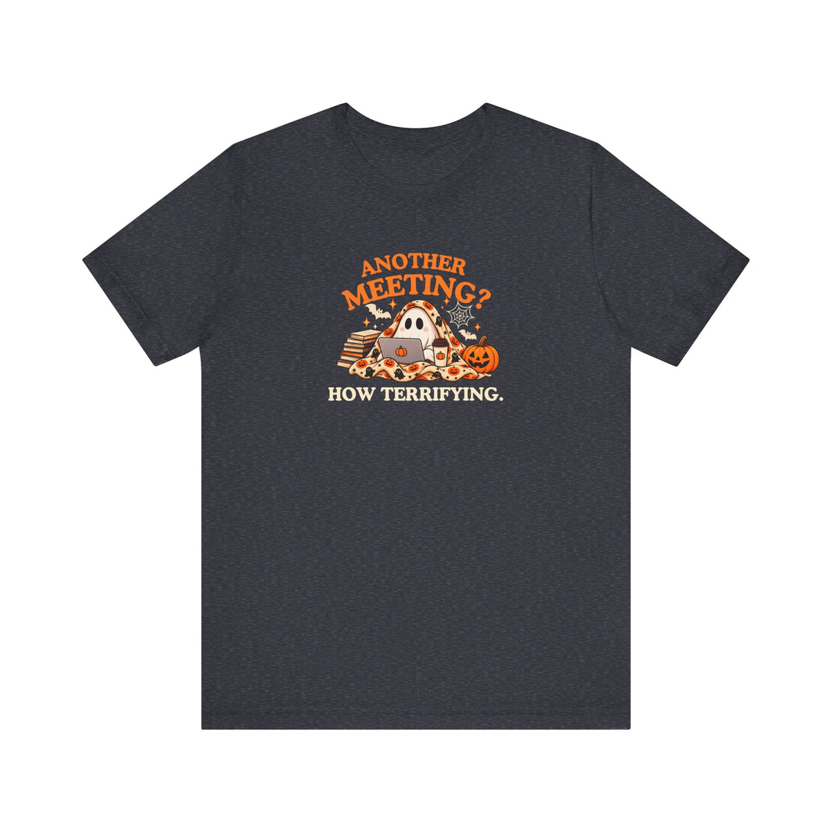 A heather navy t-shirt with a Halloween-themed graphic on the chest, featuring the text 'Another Meeting? How Terrifying.'