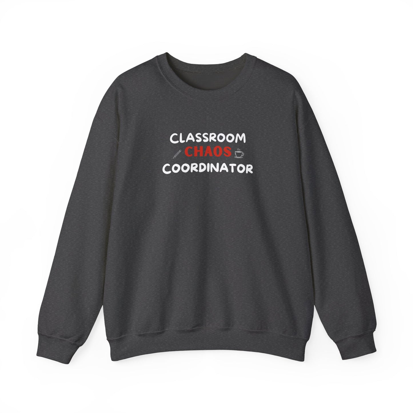Funny Teacher Sweatshirt – Classroom Chaos Coordinator Pullover