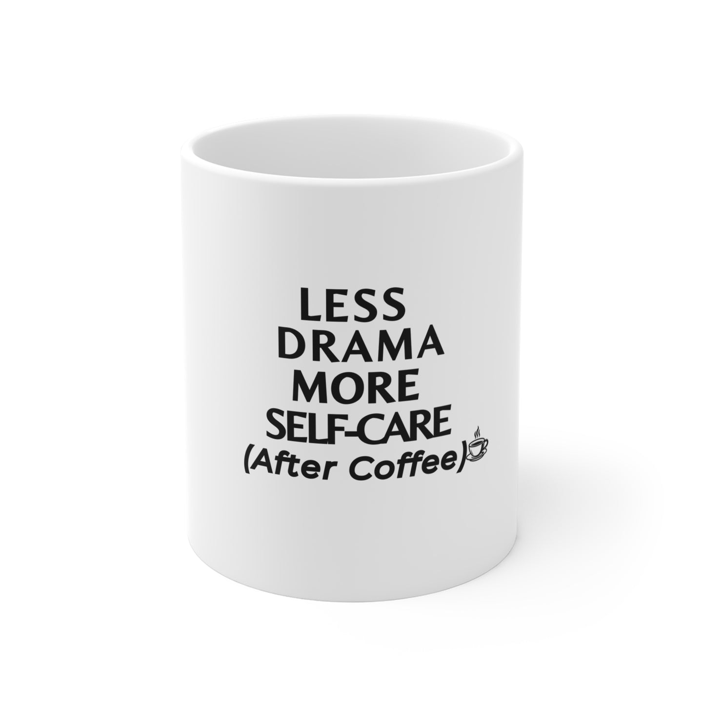White mug with text 'Less Drama, More Self-Care (After Coffee)' on a white background