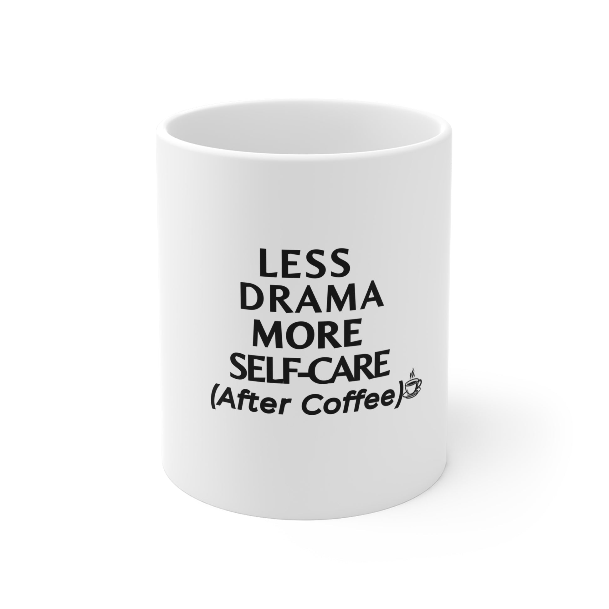 White mug with text 'Less Drama, More Self-Care (After Coffee)' on a white background