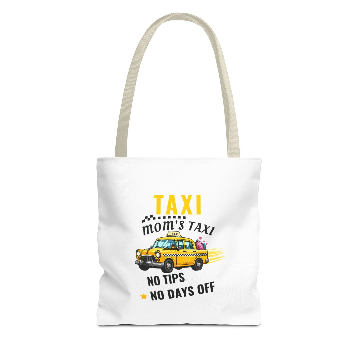 Tote bag with beige handle featuring the  text 'Taxi, Mom’s Taxi – No tips, no days off' on a white background