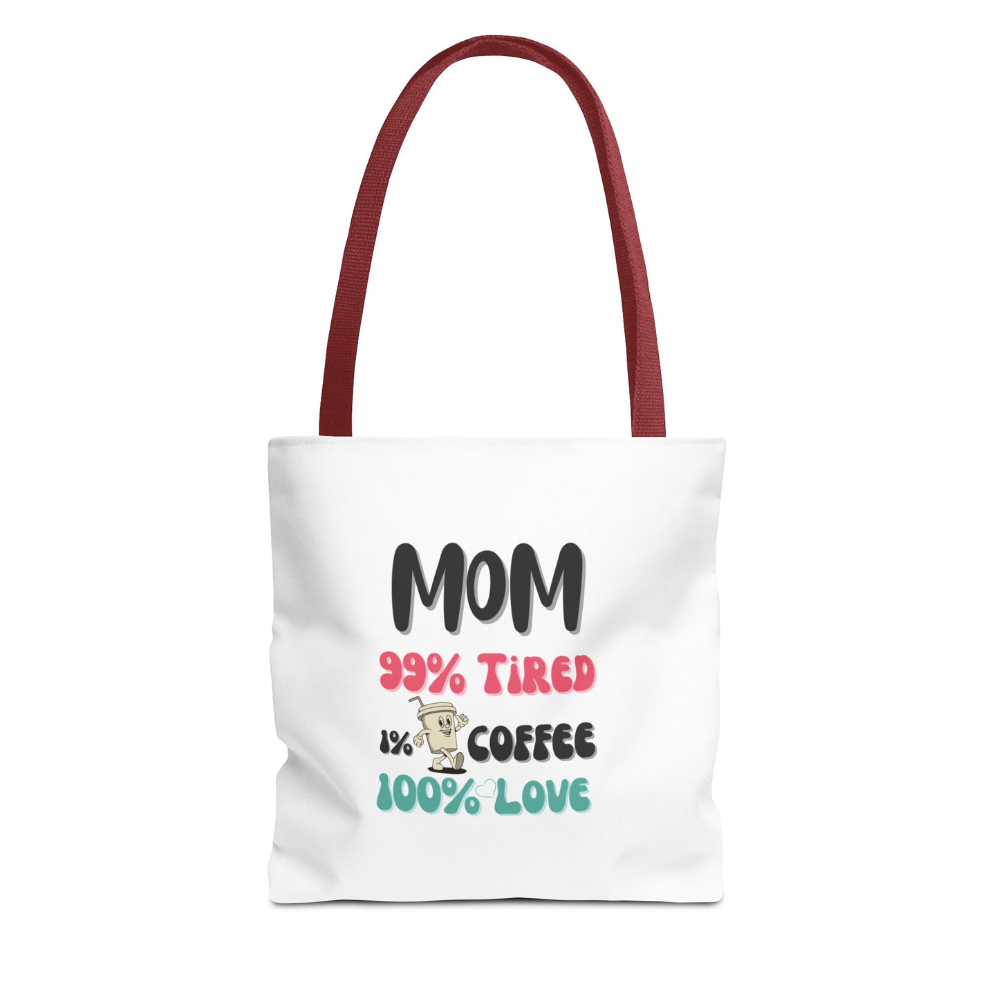 White tote bag with red handle featuring text 'Mom 99% tired 1% coffee 100% love' on a white background