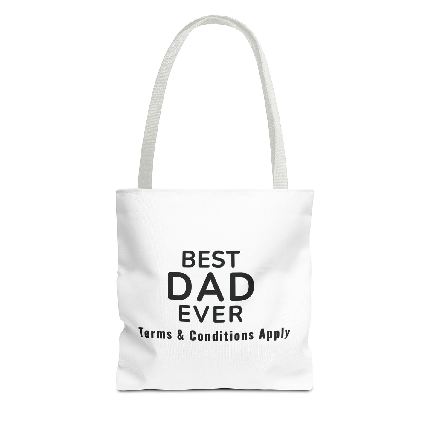 A white tote bag with white handles and the text “Best Dad Ever – Terms & Conditions Apply” on a white background.