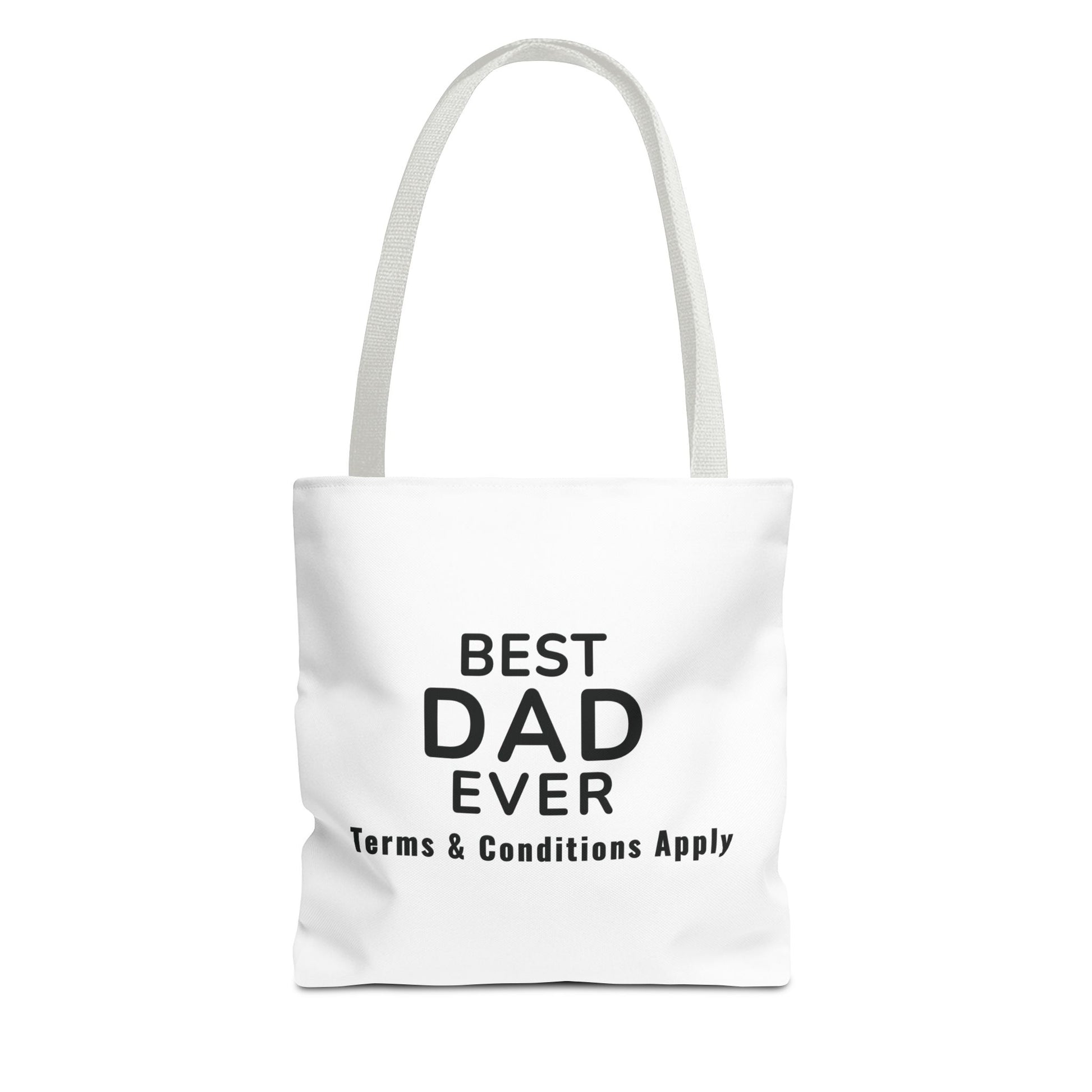 A white tote bag with white handles and the text “Best Dad Ever – Terms & Conditions Apply” on a white background.