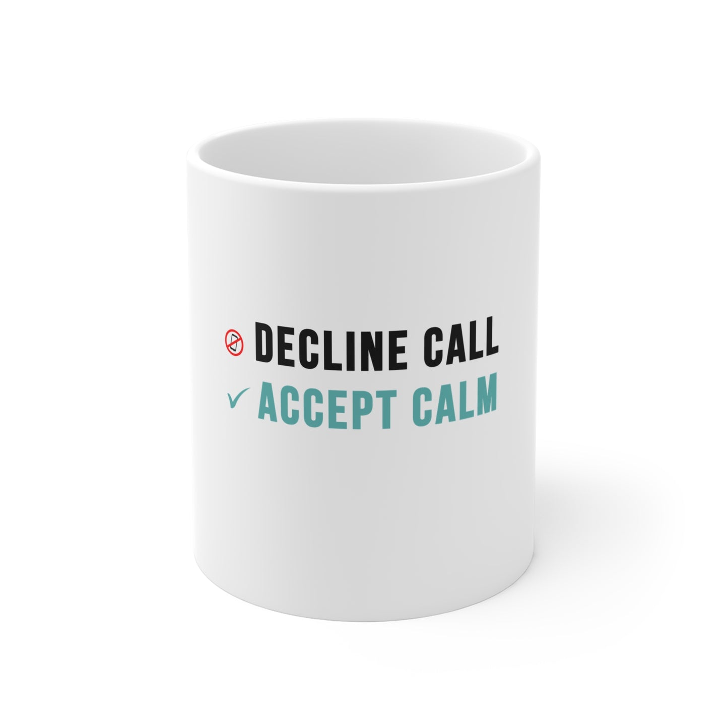 White mug with text 'Decline Call Accept Calm' on a white background