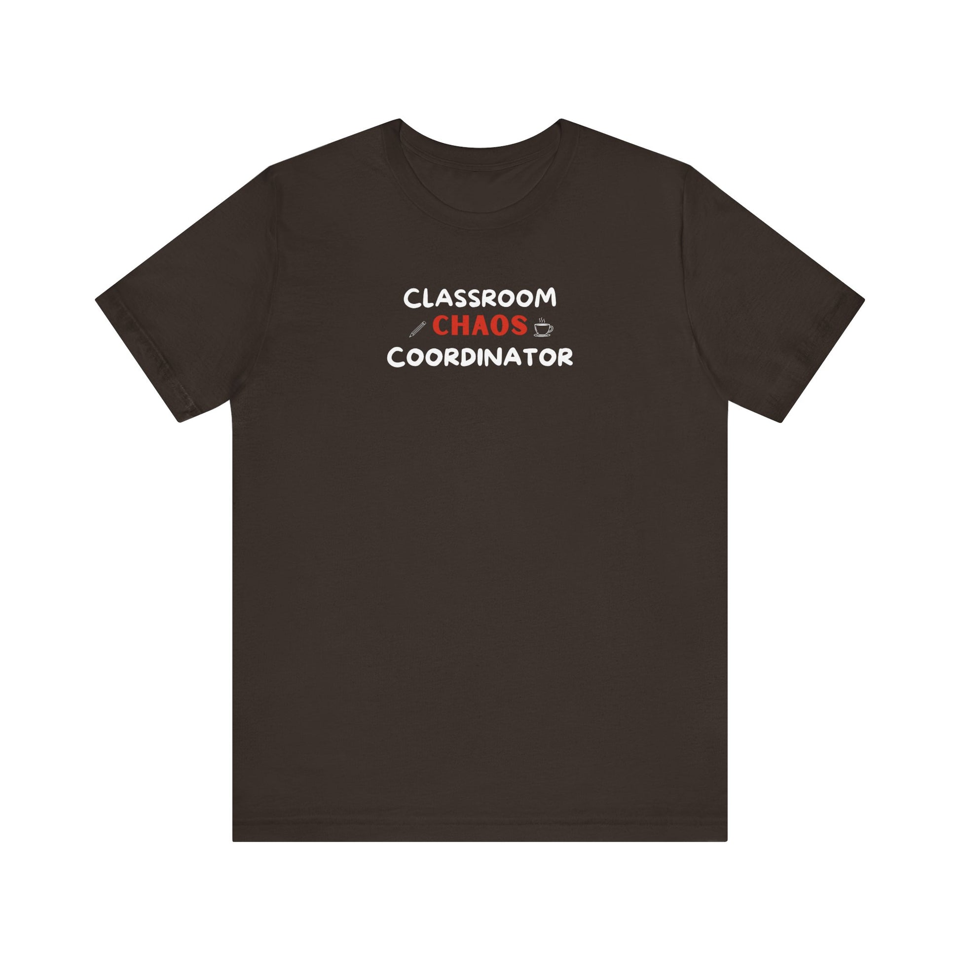 Brown t-shirt with text 'Classroom Chaos Coordinator' on a white background