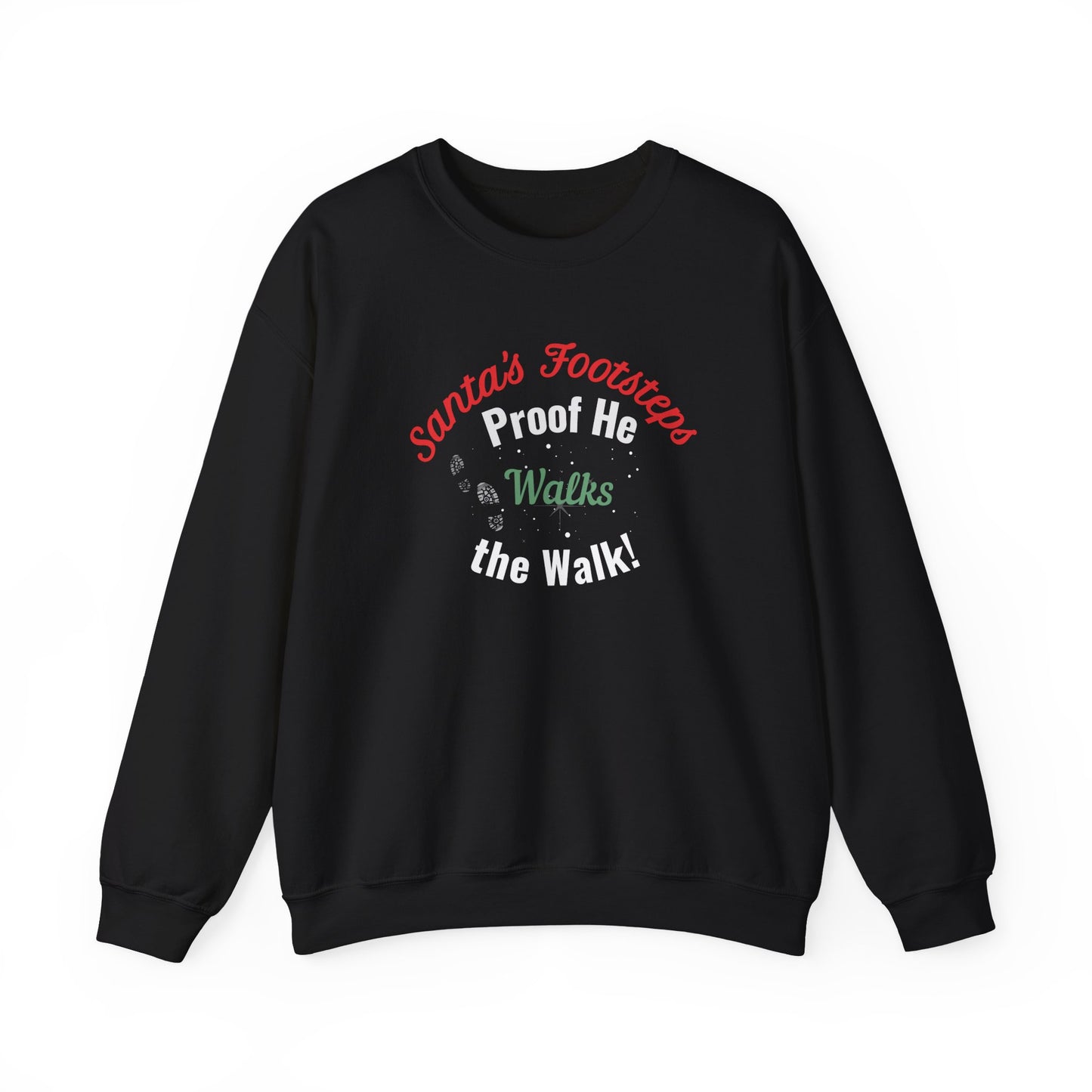 Black sweatshirt with humorous text 'Santa's Footsteps - Proof He Walks The Walk!' on a white background