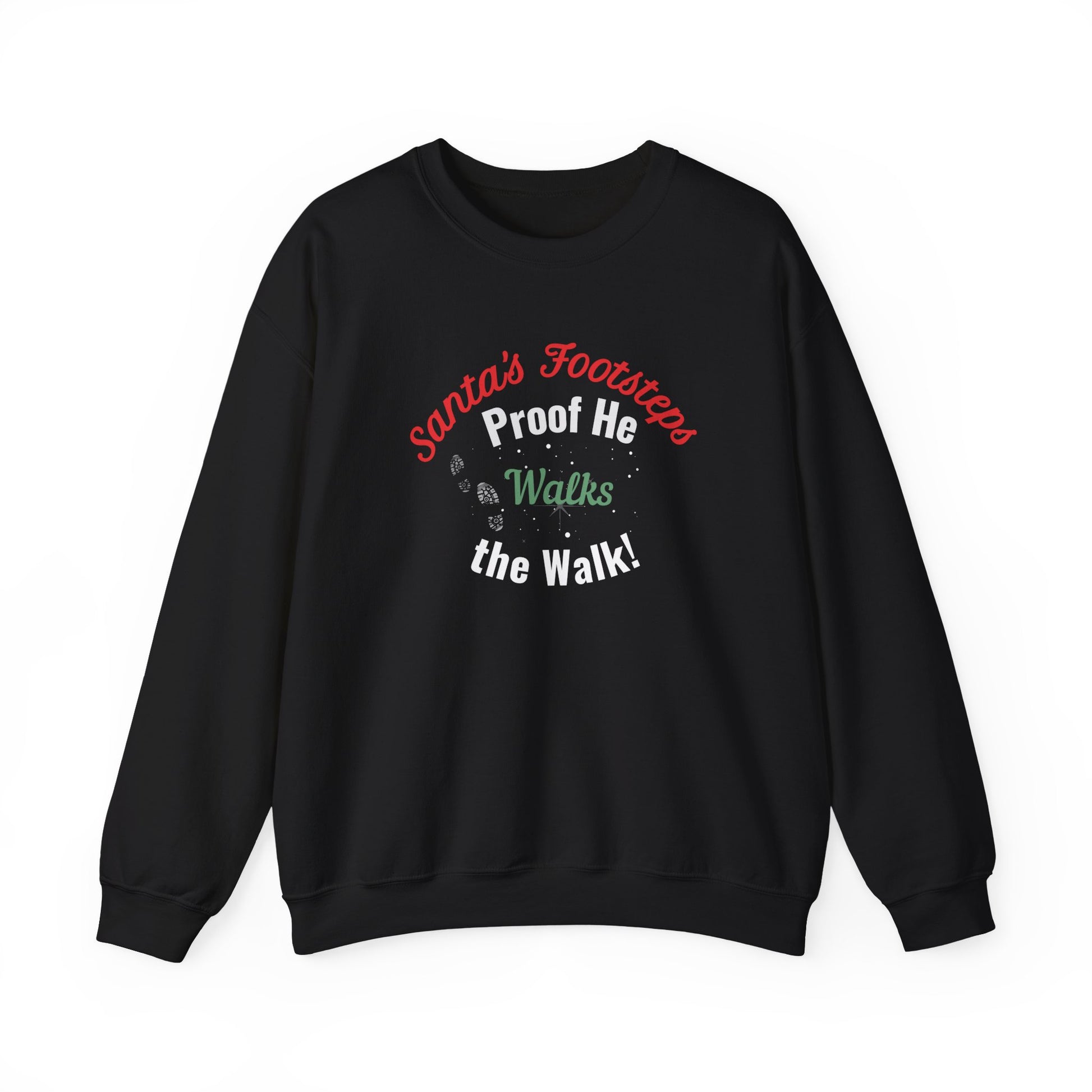 Black sweatshirt with humorous text 'Santa's Footsteps - Proof He Walks The Walk!' on a white background