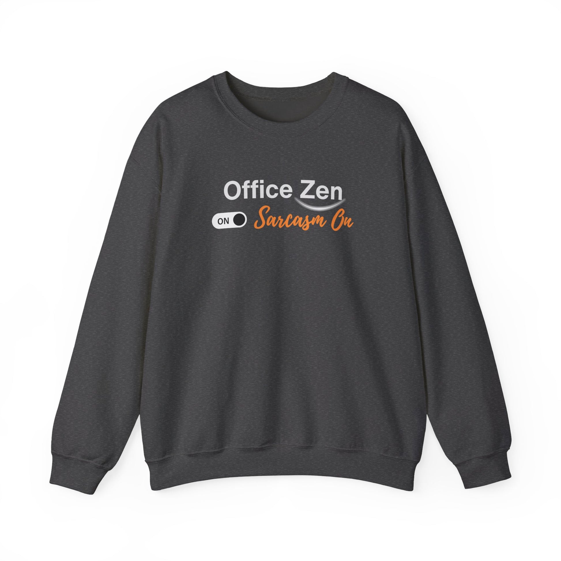 Dark gray sweatshirt with 'Office Zen On Sarcasm On' text on a white background